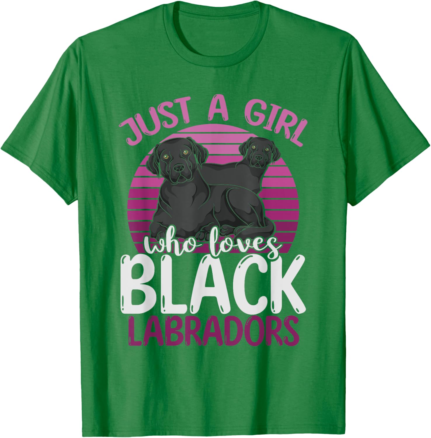 Black Lab Lover Women Just A Girl Who Loves Black Labradors T-Shirt - T-Shirt | Irish Green