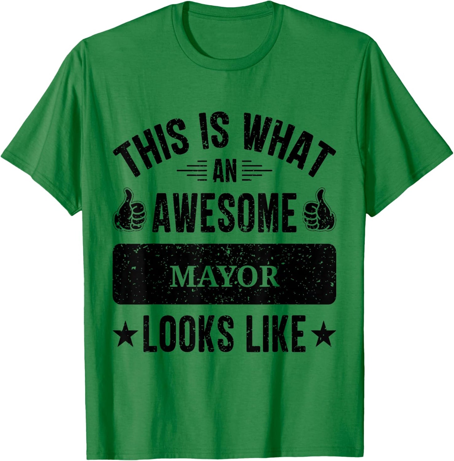 Mayor gifts funny quote Mayor T-Shirt - T-Shirt | Irish Green