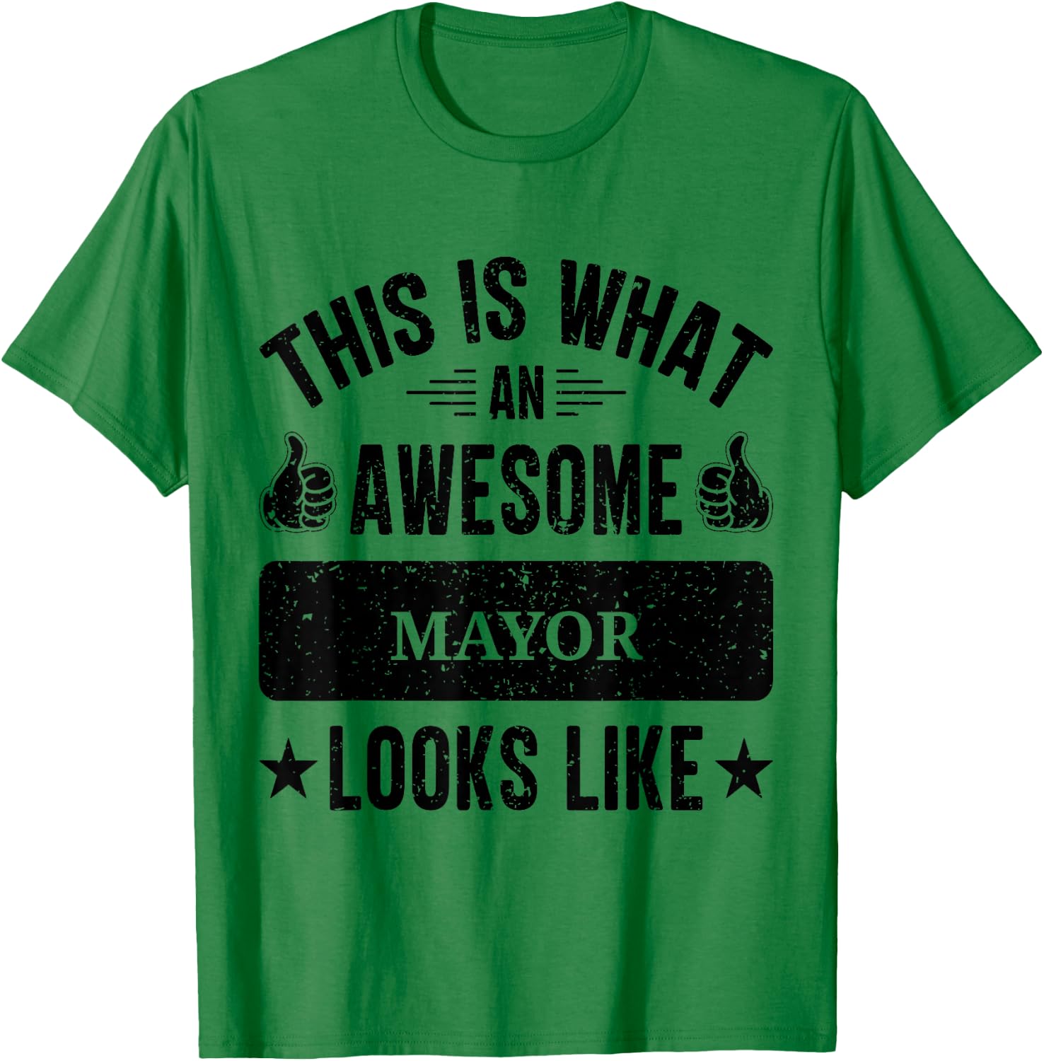 Mayor gifts funny quote Mayor T-Shirt - T-Shirt | Irish Green