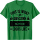 Mayor gifts funny quote Mayor T-Shirt - T-Shirt | Irish Green