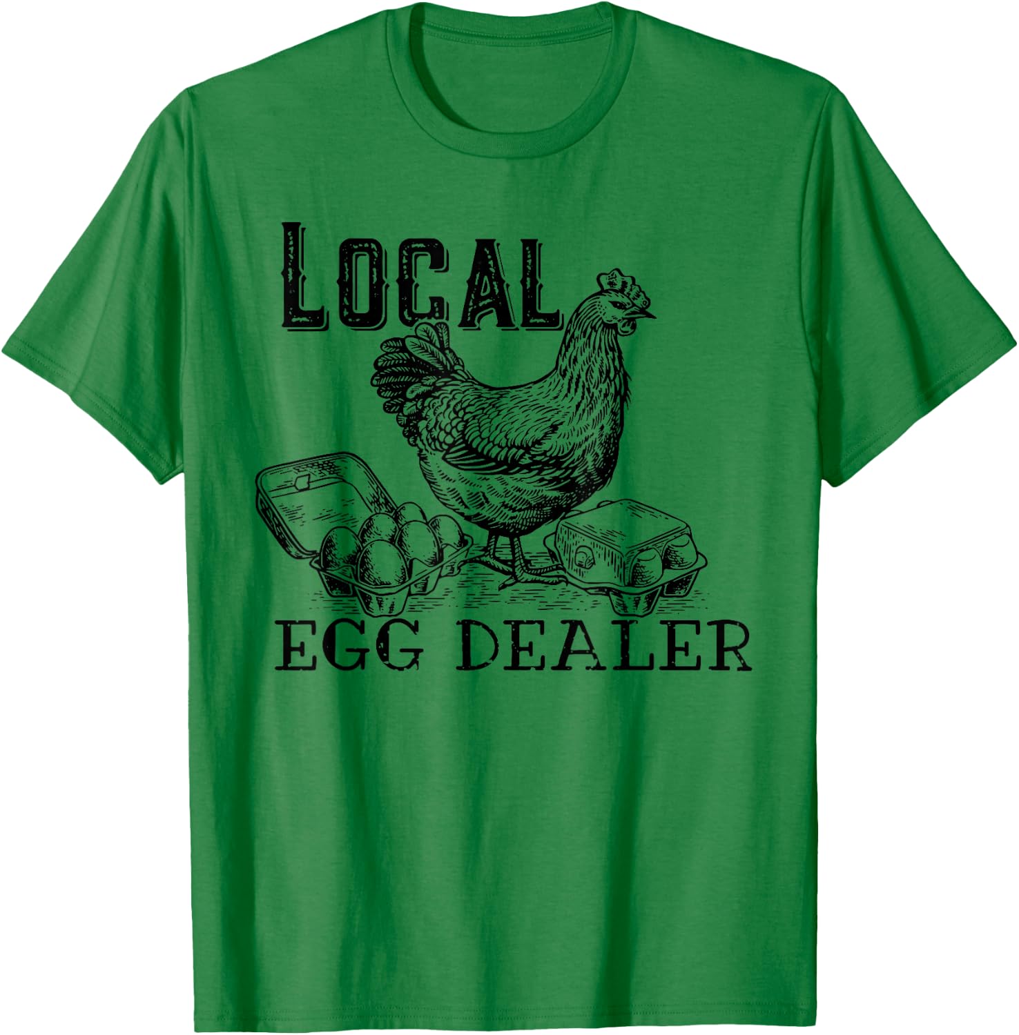 Local Egg Dealers, Support Your Local Egg Dealers T-Shirt - T-Shirt | Irish Green