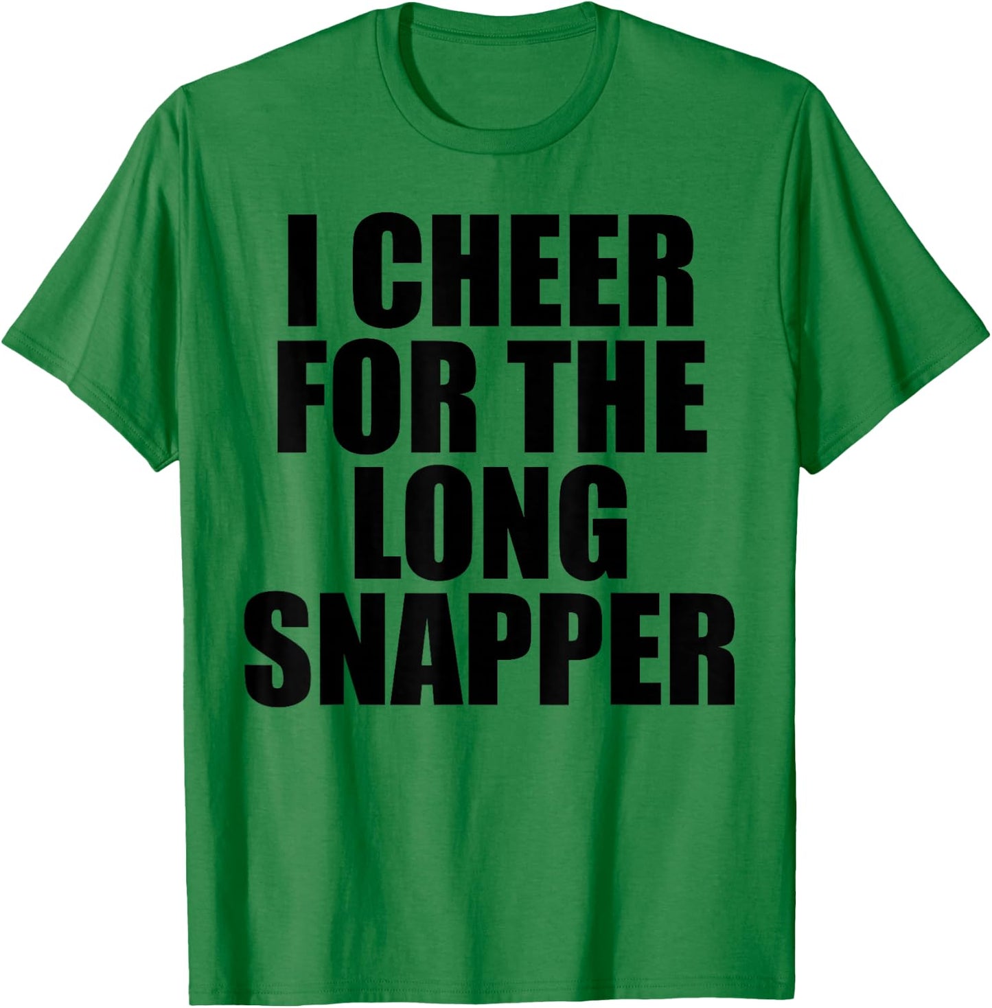 I Cheer For The Long Snapper T-Shirt - T-Shirt | Irish Green