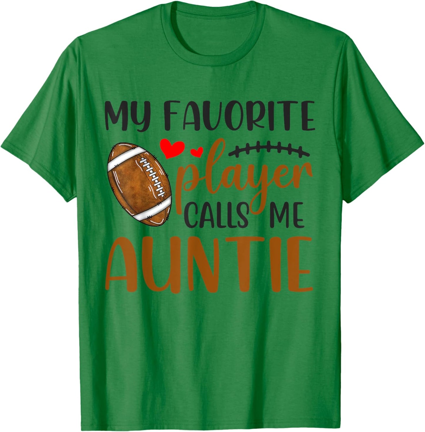 My Favorite Player Calls Me Auntie Football T-Shirt - T-Shirt | Irish Green