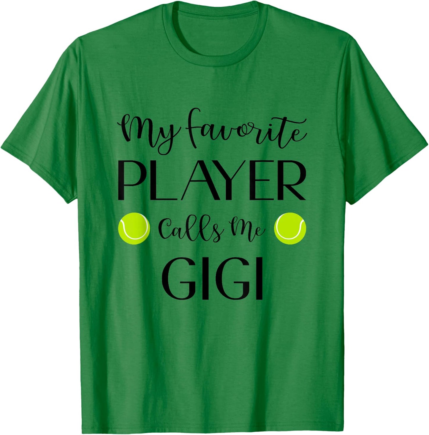 Tennis My Favorite Player Calls Me Gigi Grandma T-Shirt - T-Shirt | Irish Green