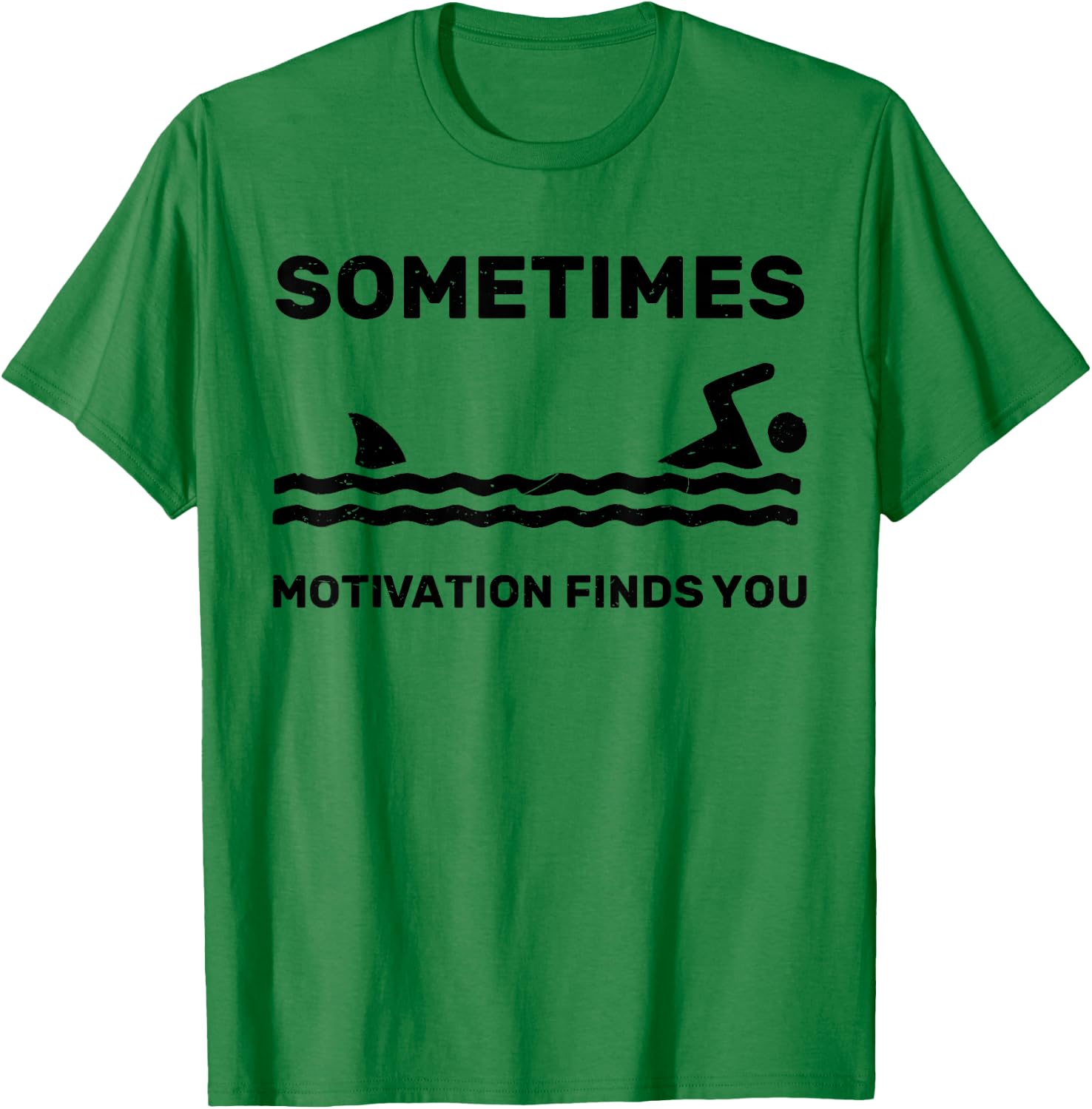 Sometimes Motivation Finds You Swimming Swimmer Funny Shark T-Shirt - T-Shirt | Irish Green