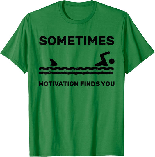Sometimes Motivation Finds You Swimming Swimmer Funny Shark T-Shirt - T-Shirt | Irish Green