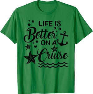 Life Is Better On A Cruise Cruising Lover Cruiser T-Shirt - T-Shirt | Irish Green
