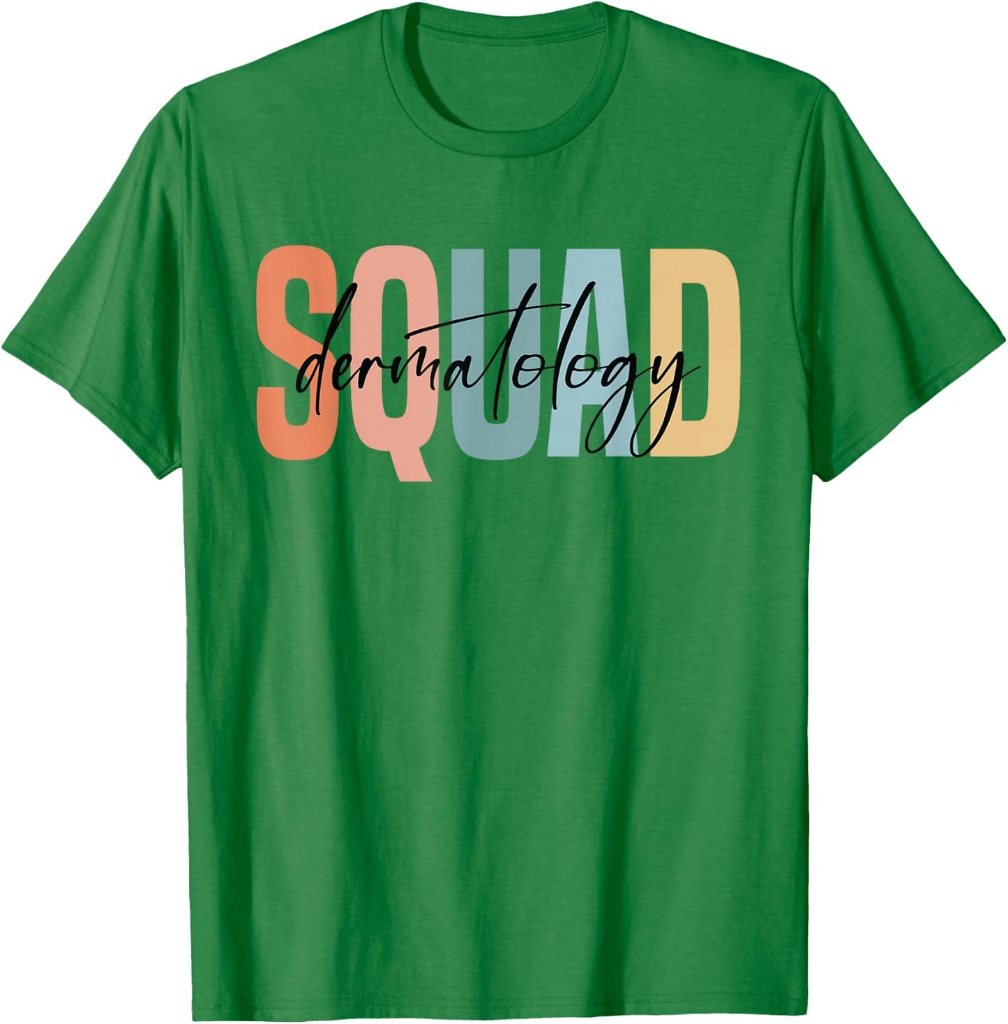 Dermatology Squad Dermatologist Dermatology Nurse T-Shirt - T-Shirt | Irish Green