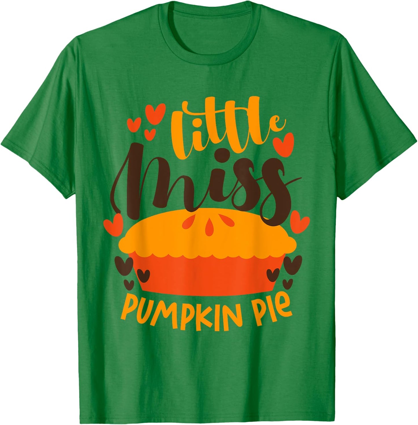 Little Miss Pumpkin Pie Funny Thanksgiving Girls Women Kids T-Shirt - T-Shirt | Irish Green