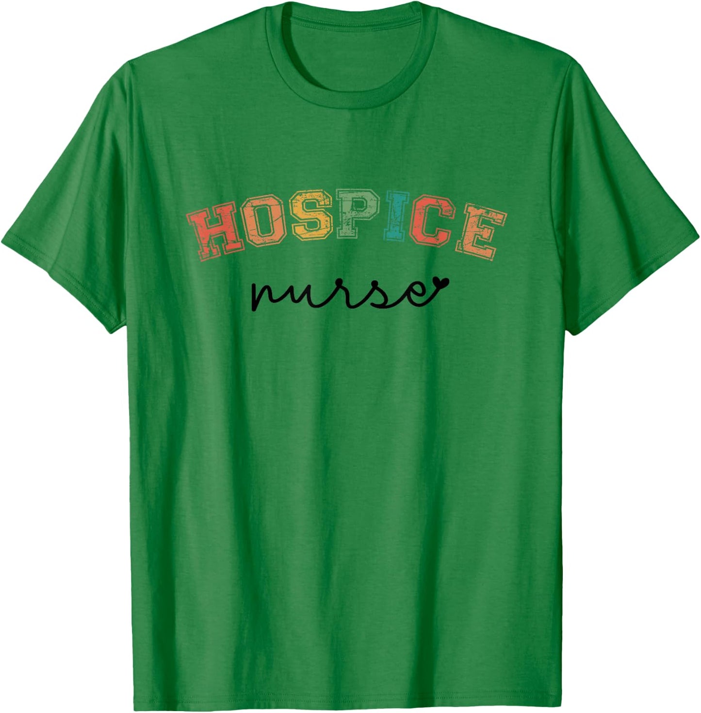 Hospice Nurse Appreciation Hospice Nursing School Graduation T-Shirt - T-Shirt | Irish Green