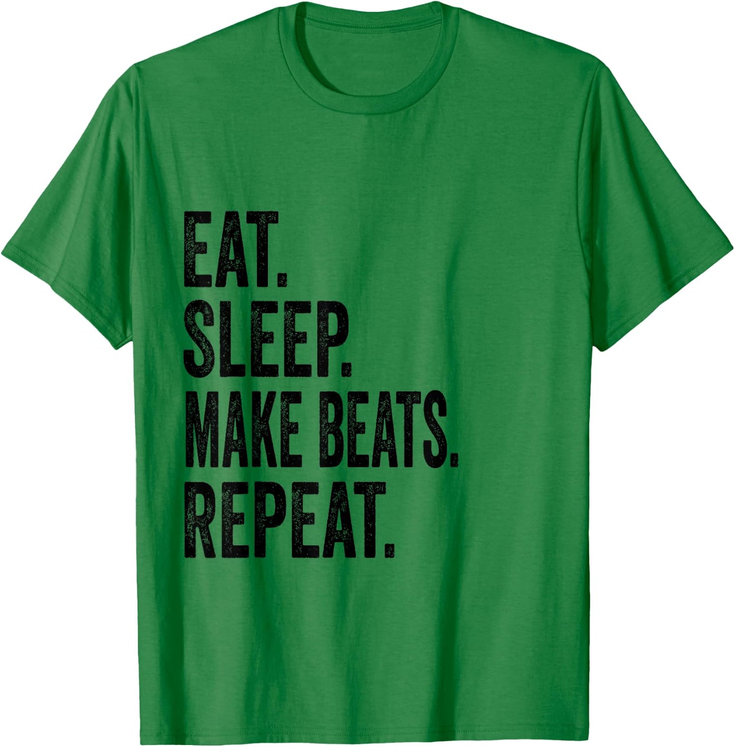 Eat Sleep Make Beats Repeat Music Gift T-Shirt - T-Shirt | Irish Green