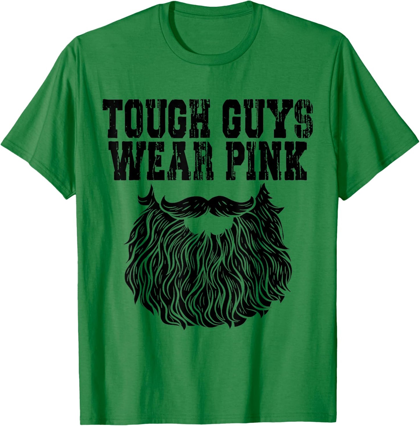 Tough Guys Wear Pink Men And Boys Support Cancer Survivors T-Shirt - T-Shirt | Irish Green