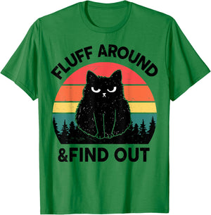 Funny Fluff Around Find Out Adult Humor Men Women Black Cat T-Shirt - T-Shirt | Irish Green