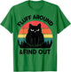 Funny Fluff Around Find Out Adult Humor Men Women Black Cat T-Shirt - T-Shirt | Irish Green