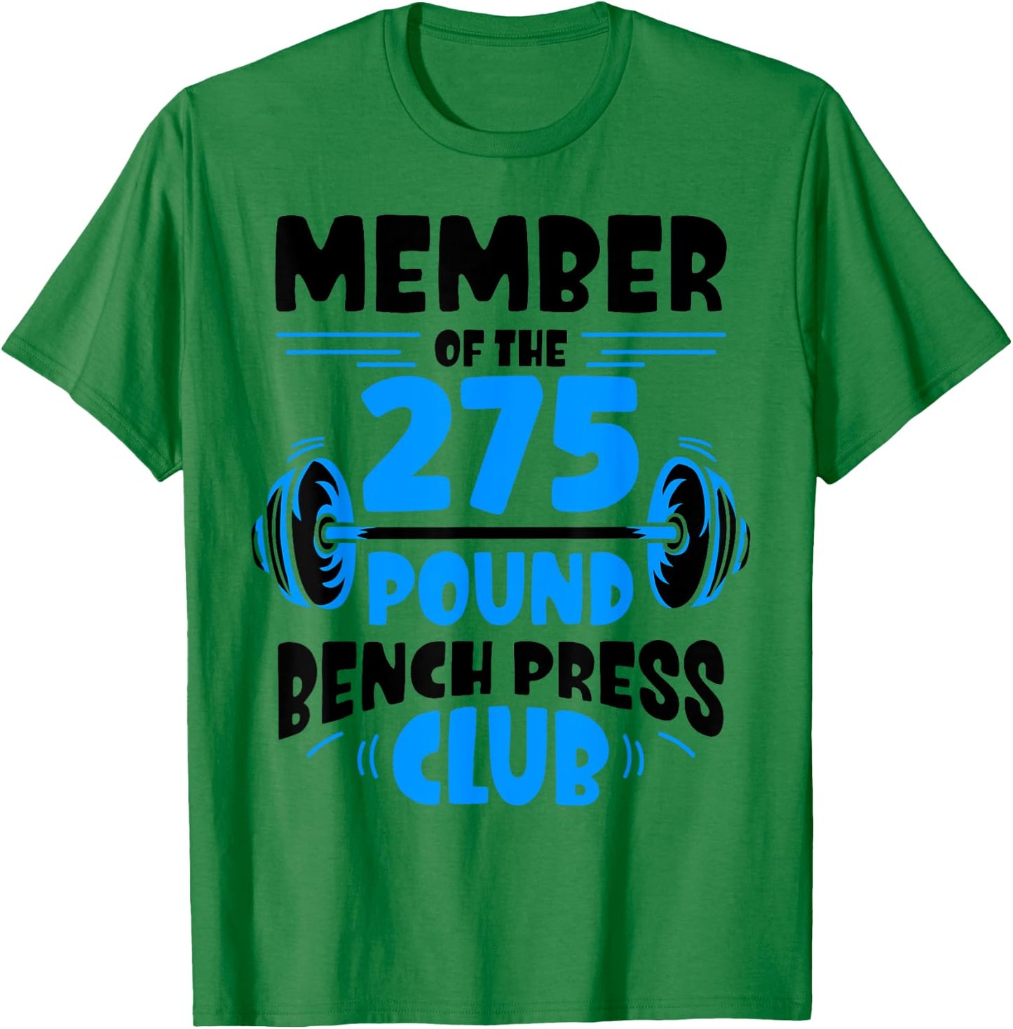 Member Of The 275 Pound Bench Press Club Strength Gym T-Shirt - T-Shirt | Irish Green
