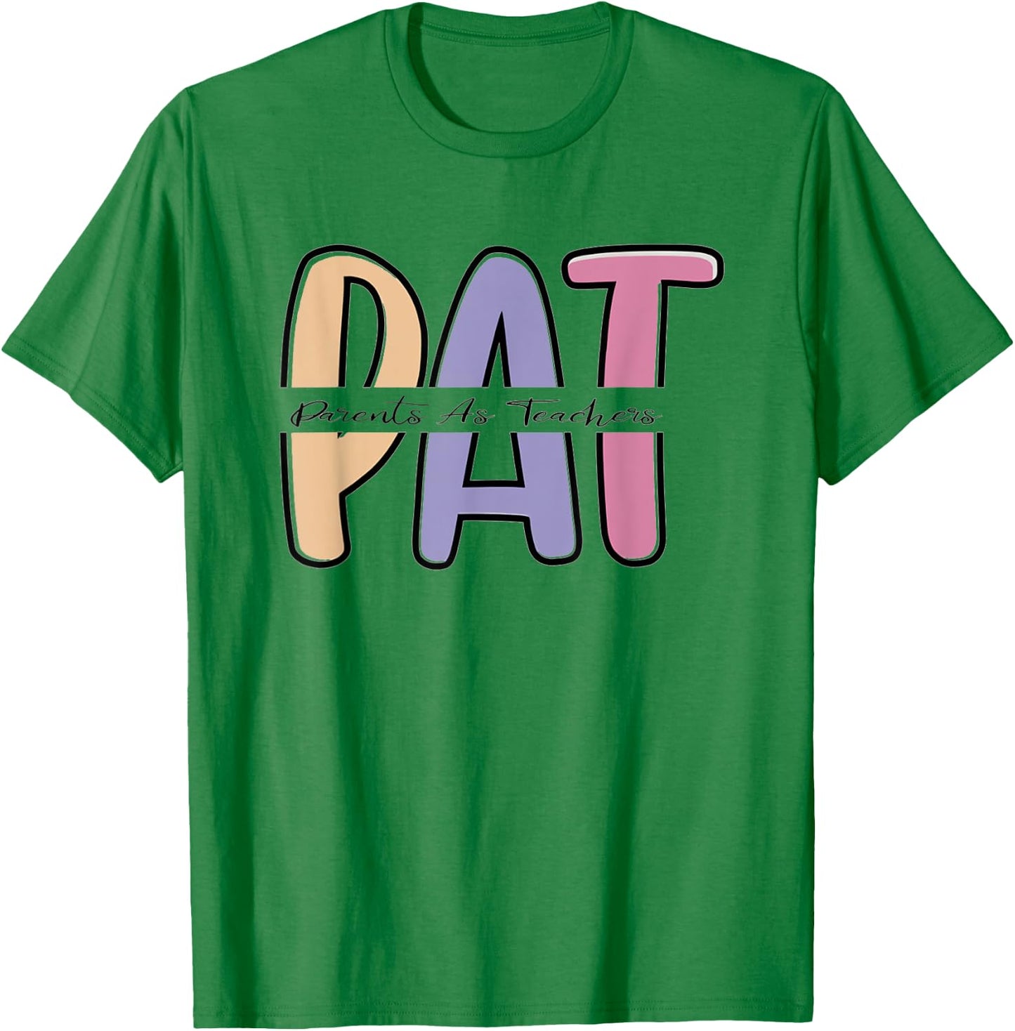 Parents as Teachers PAT Early childhood Educator Elementary T-Shirt - T-Shirt | Irish Green