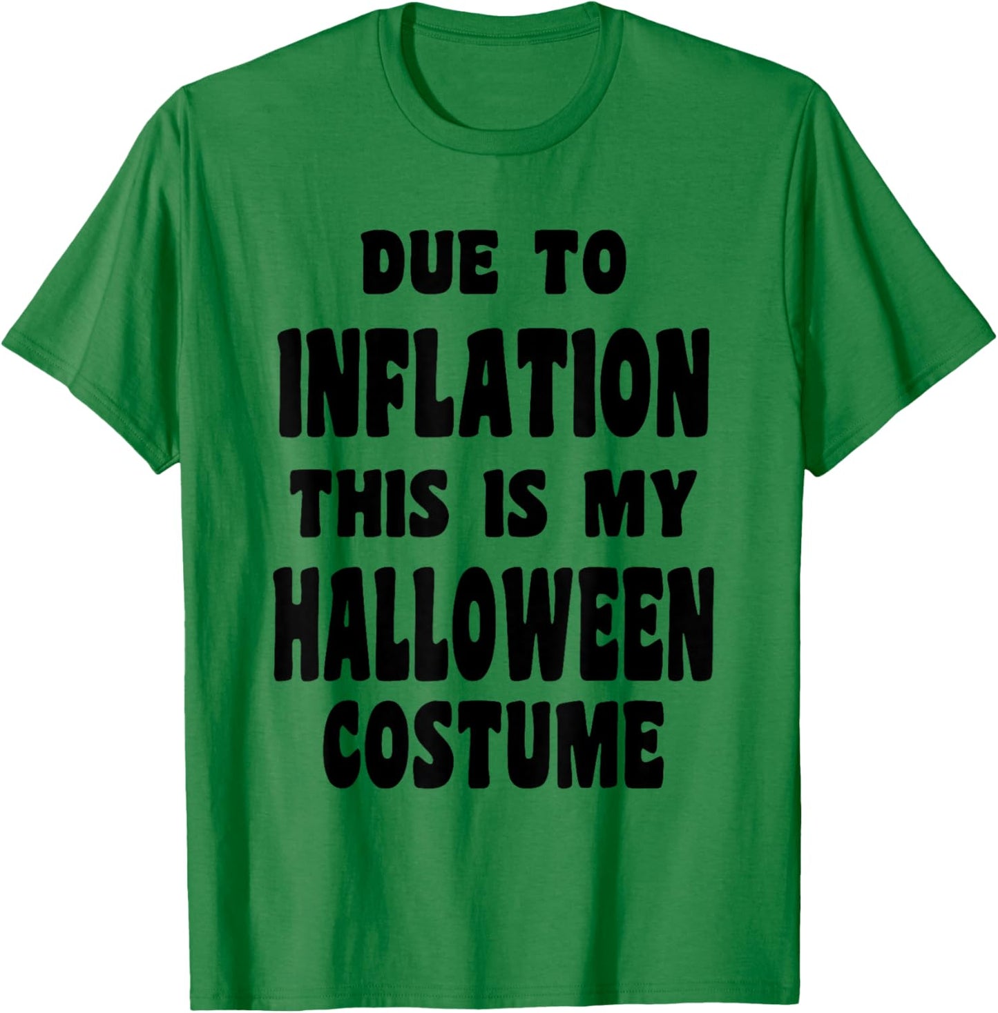 Due to Inflation, This is My Halloween Costume Stagflation T-Shirt - T-Shirt | Irish Green