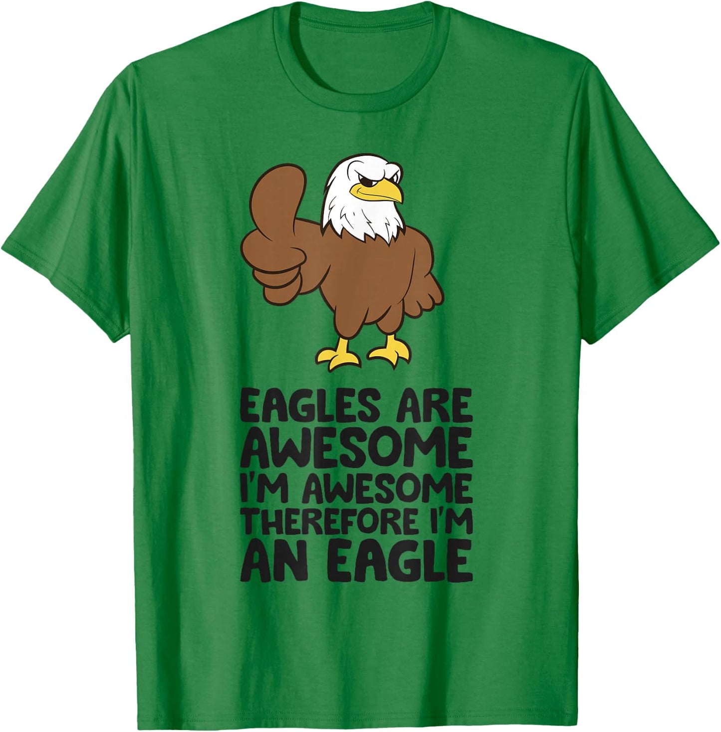 Eagles Are Awesome I'm Awesome Therefore I'm An Eagle T-Shirt - T-Shirt | Irish Green