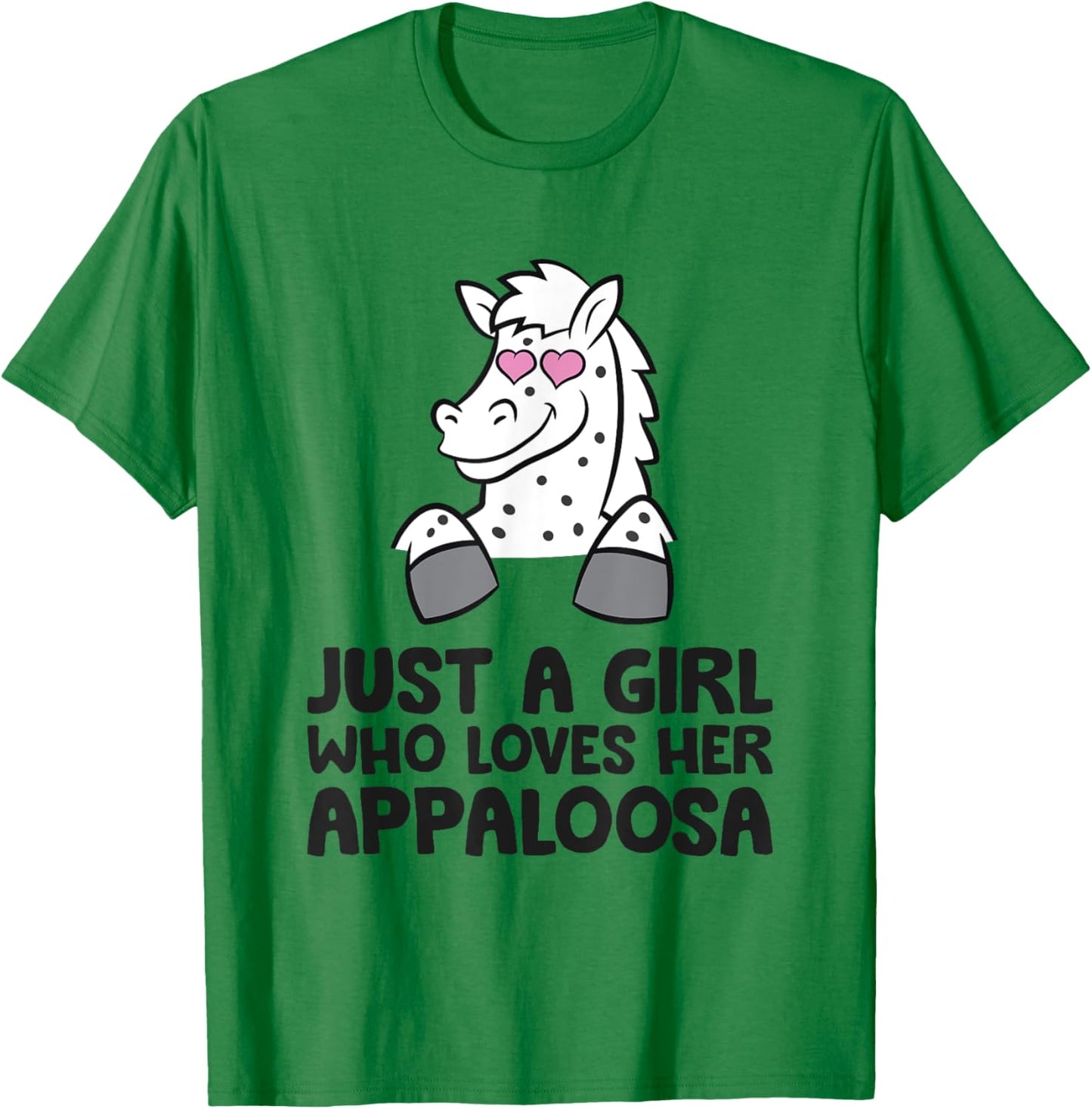Just A Girl Who Loves Her Appaloosa T-Shirt - T-Shirt | Irish Green