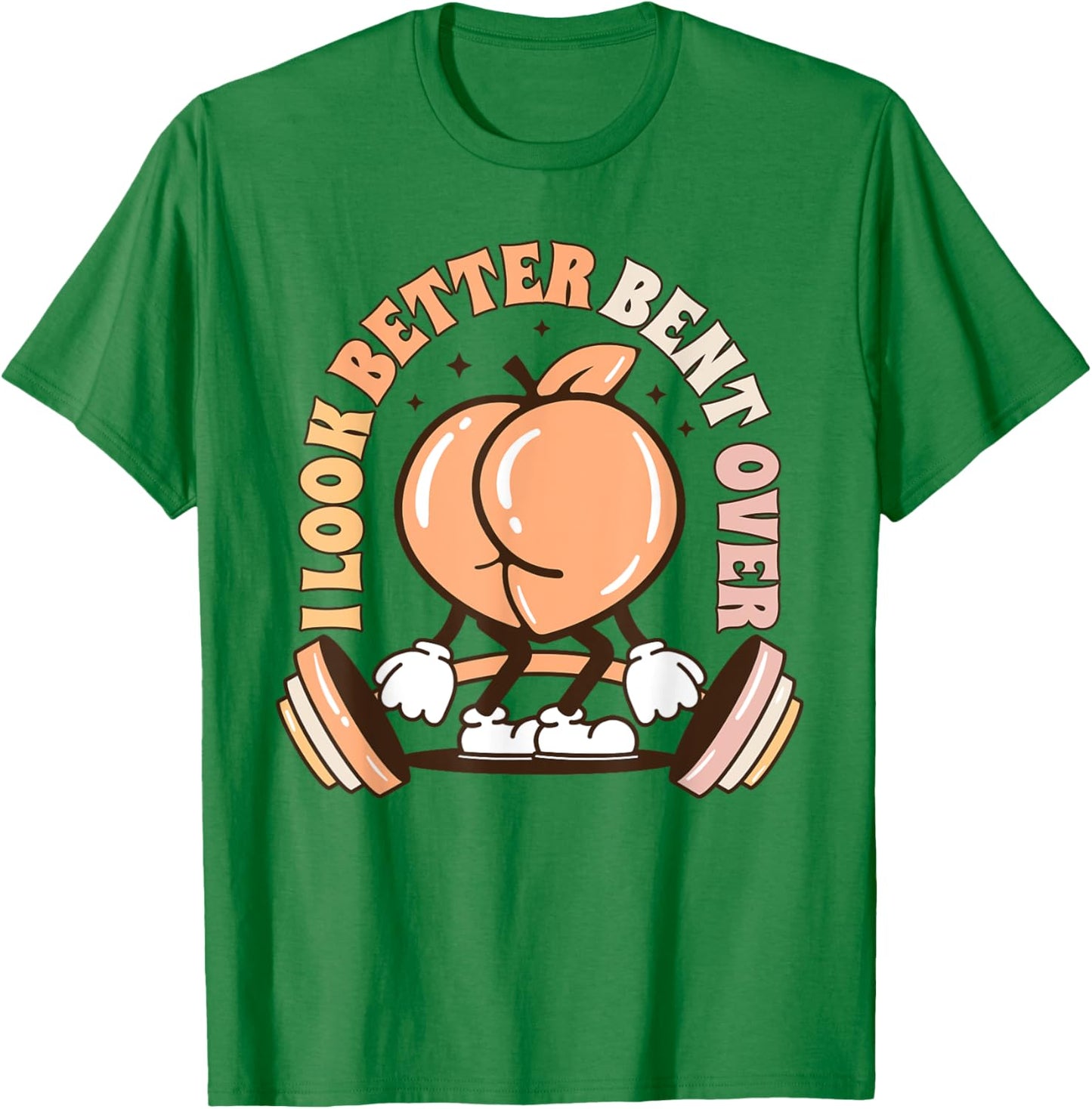 I Look Better Bent Over Peach Workout Muscle Mommy T-Shirt - T-Shirt | Irish Green