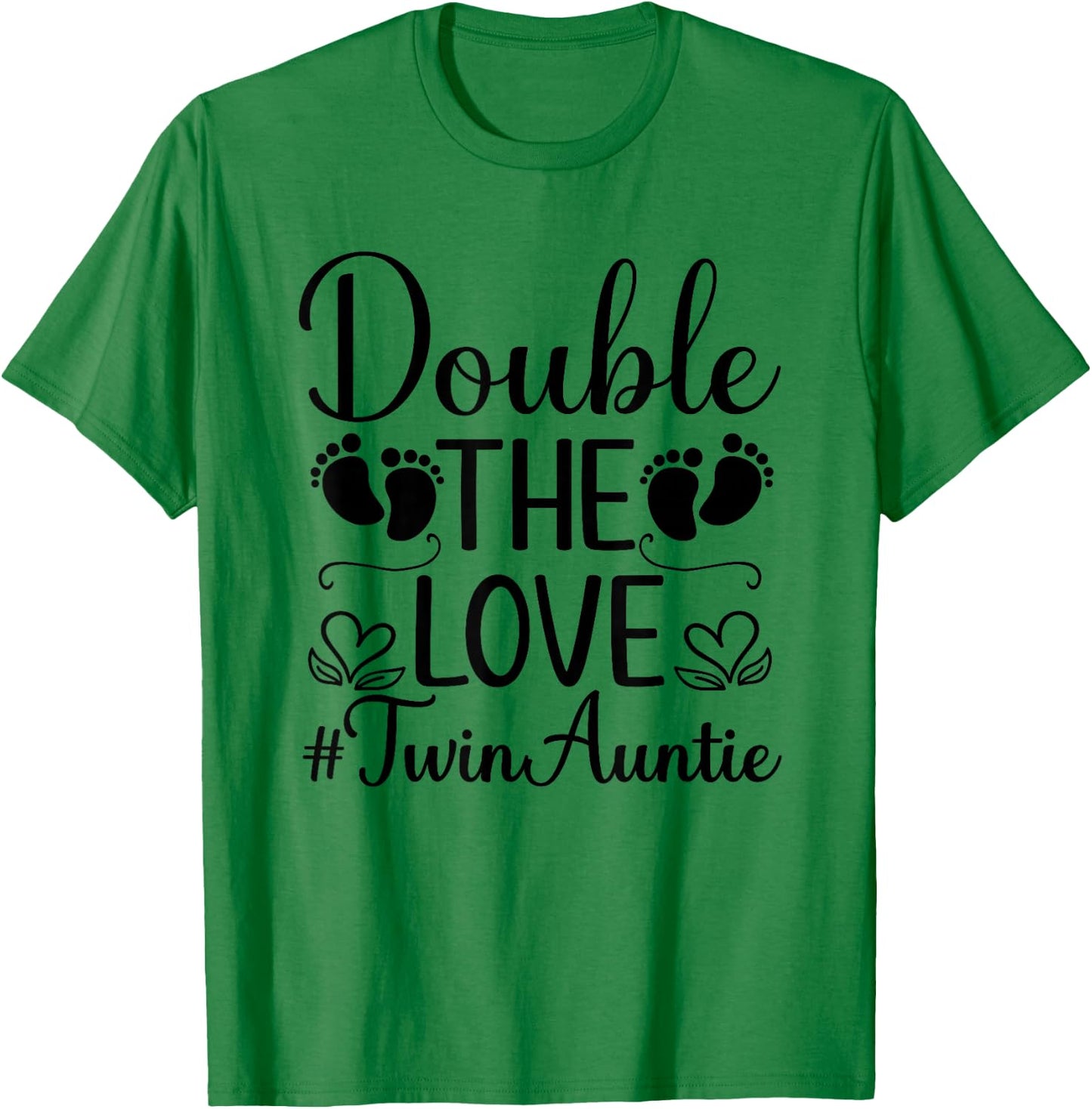 Double The Love Twin Auntie Twin Aunt Of Twins T-Shirt - T-Shirt | Irish Green