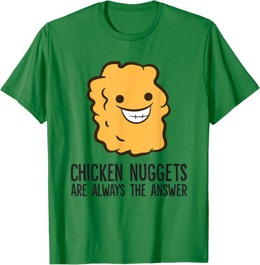 Chicken Nuggets Are Always The Answer Funny Chicken Nuggets T-Shirt - T-Shirt | Irish Green
