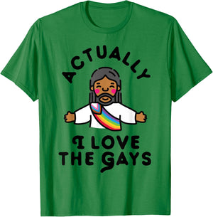 Actually I Love The Gays Jesus T-Shirt - T-Shirt | Irish Green