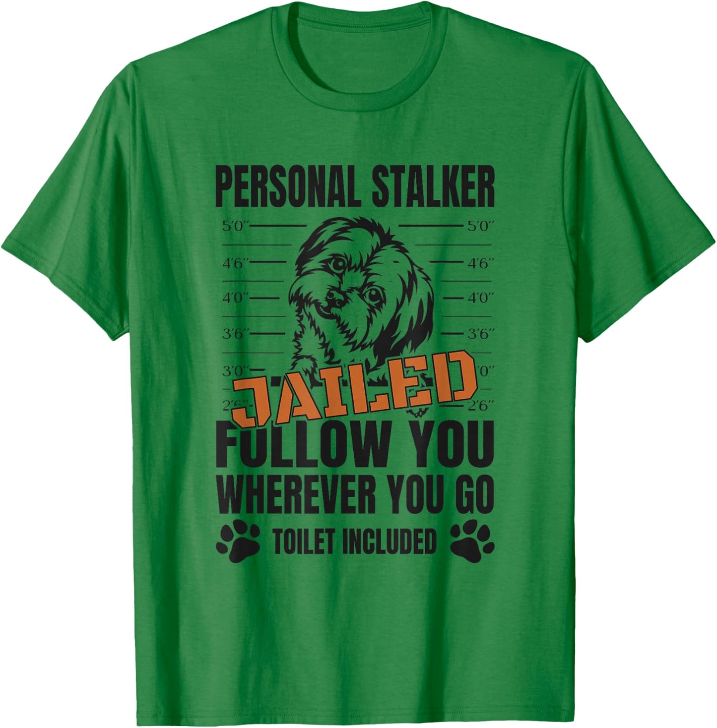 Jailed Personal Stalker Dog Maltese T-Shirt - T-Shirt | Irish Green