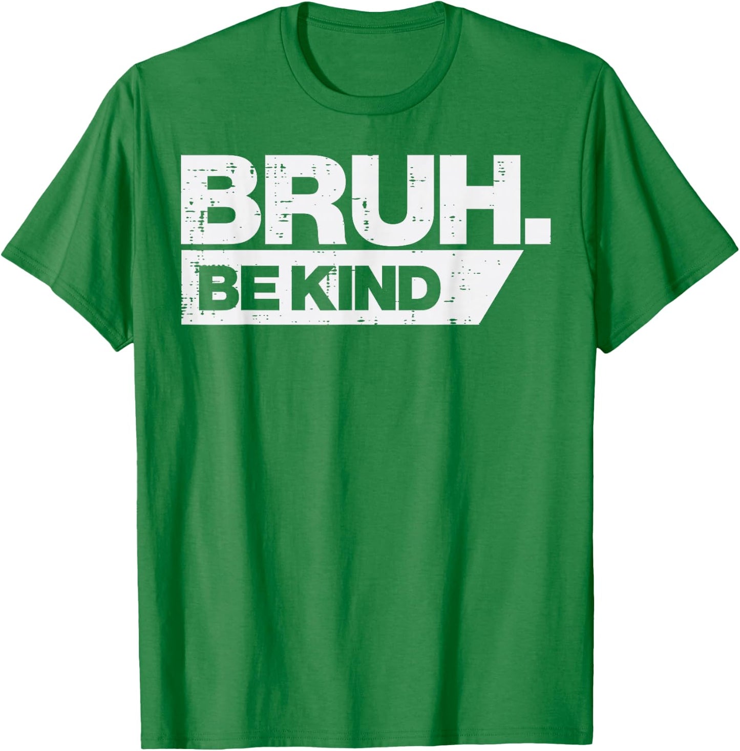 Bruh Be Kind Funny Orange Anti Bullying Unity Day Youth Kids T-Shirt - T-Shirt | Irish Green