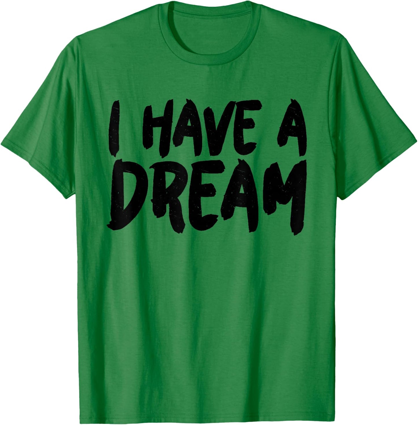 I have a dream T-Shirt - T-Shirt | Irish Green
