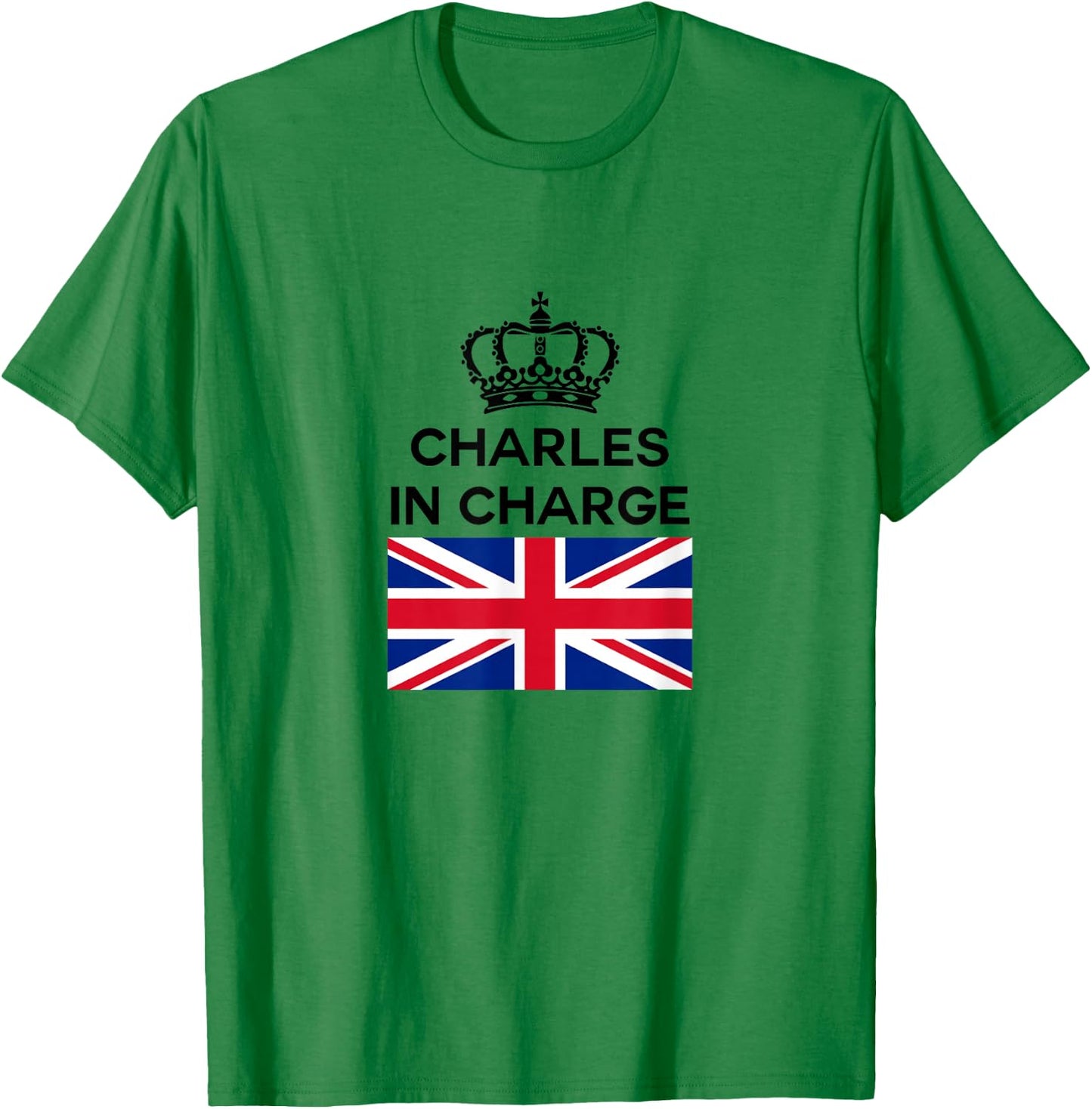 Funny British England UK Great Britain Charles in Charge T-Shirt - T-Shirt | Irish Green