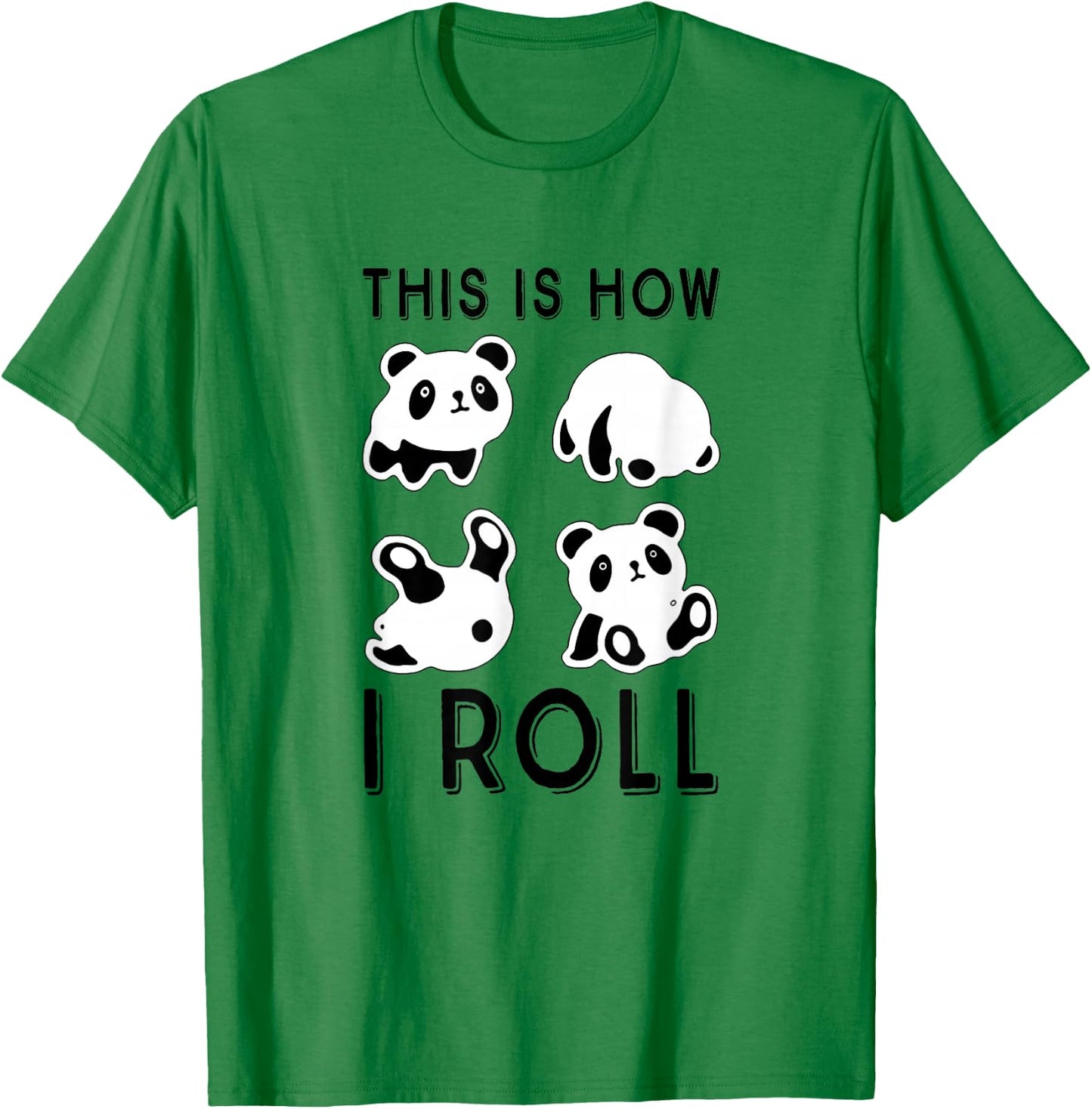 Cute Little Bear Panda, This Is How I Roll T-Shirt - T-Shirt | Irish Green
