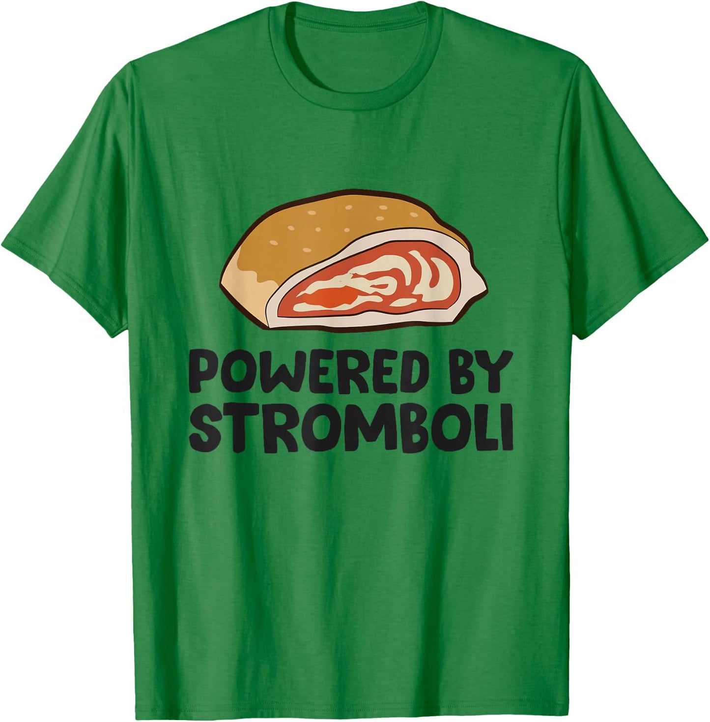 Italian Stromboli Powered By Stromboli T-Shirt - T-Shirt | Irish Green
