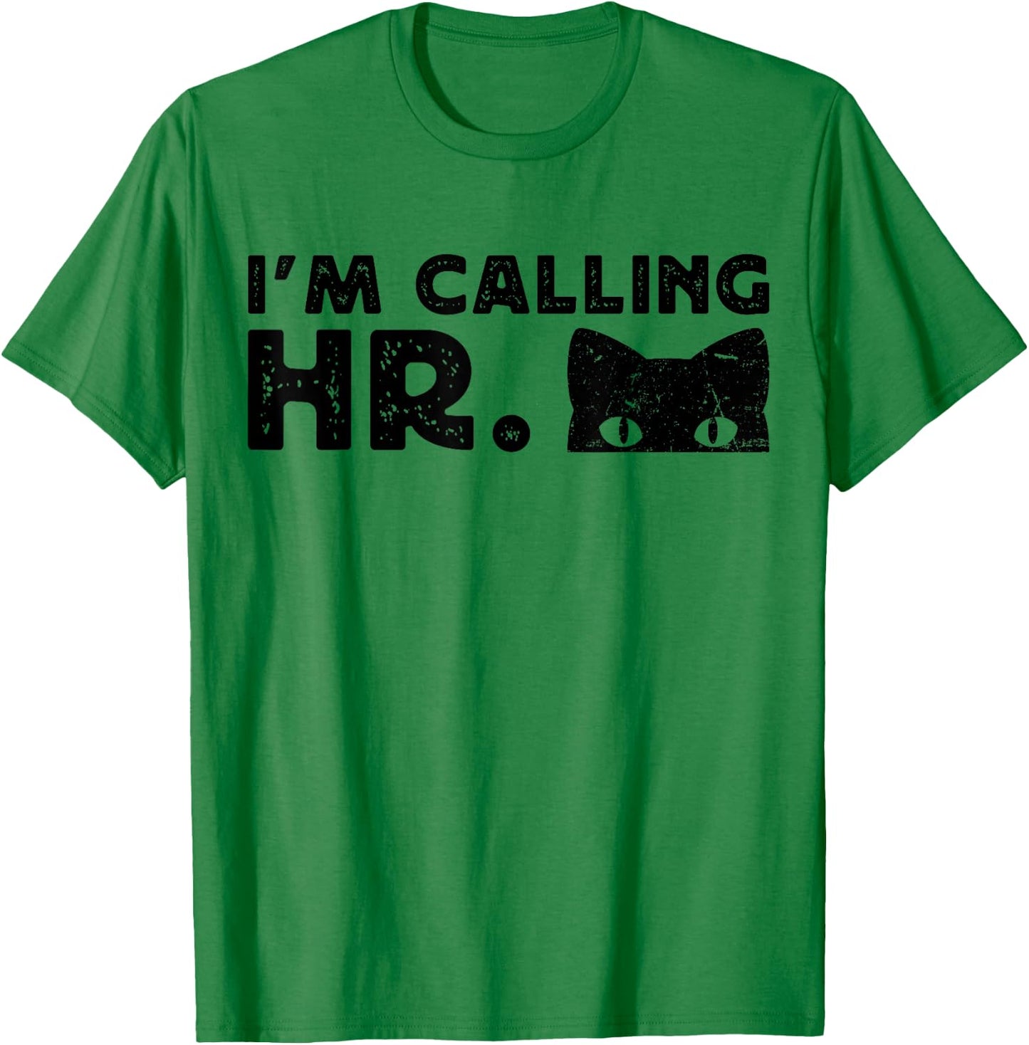 I'm Calling HR Funny Cat Peeking Vintage Women T-Shirt - T-Shirt | Irish Green