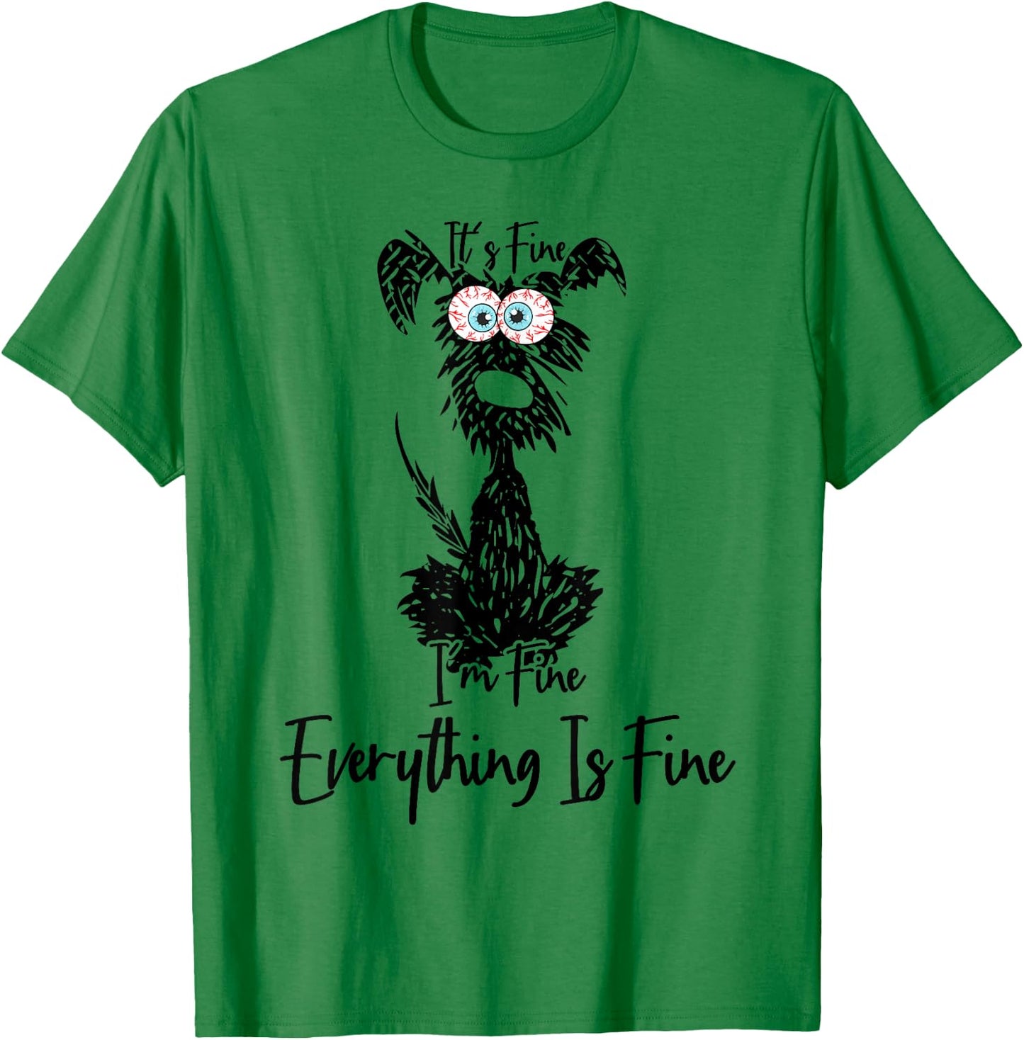 Its Fine Im Fine Everythings Fine Dog Mom Dad Lovers Funny T-Shirt - T-Shirt | Irish Green