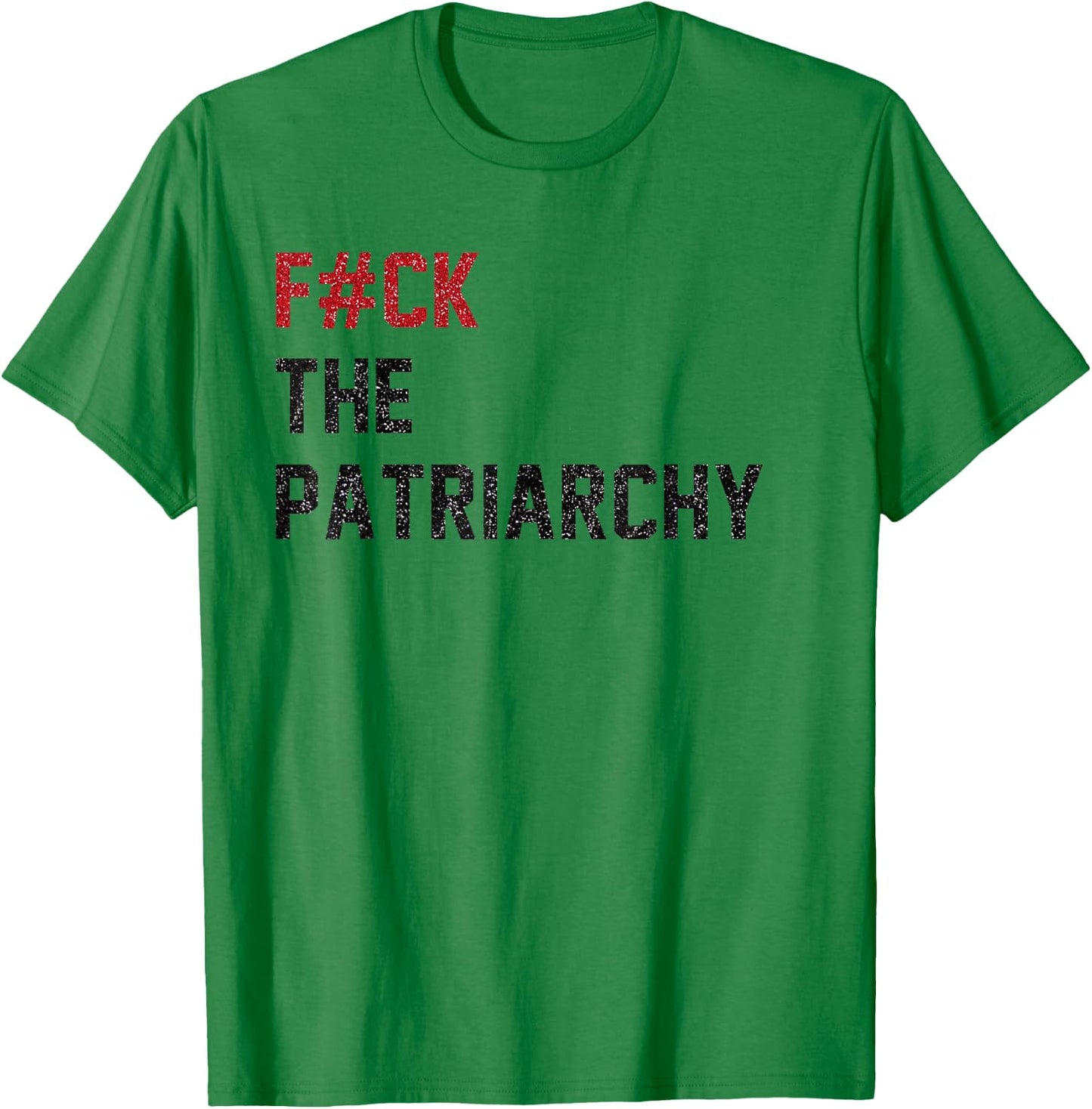 F#ck the Patriarchy Funny Feminist Quote Cute Feminism Women T-Shirt - T-Shirt | Irish Green