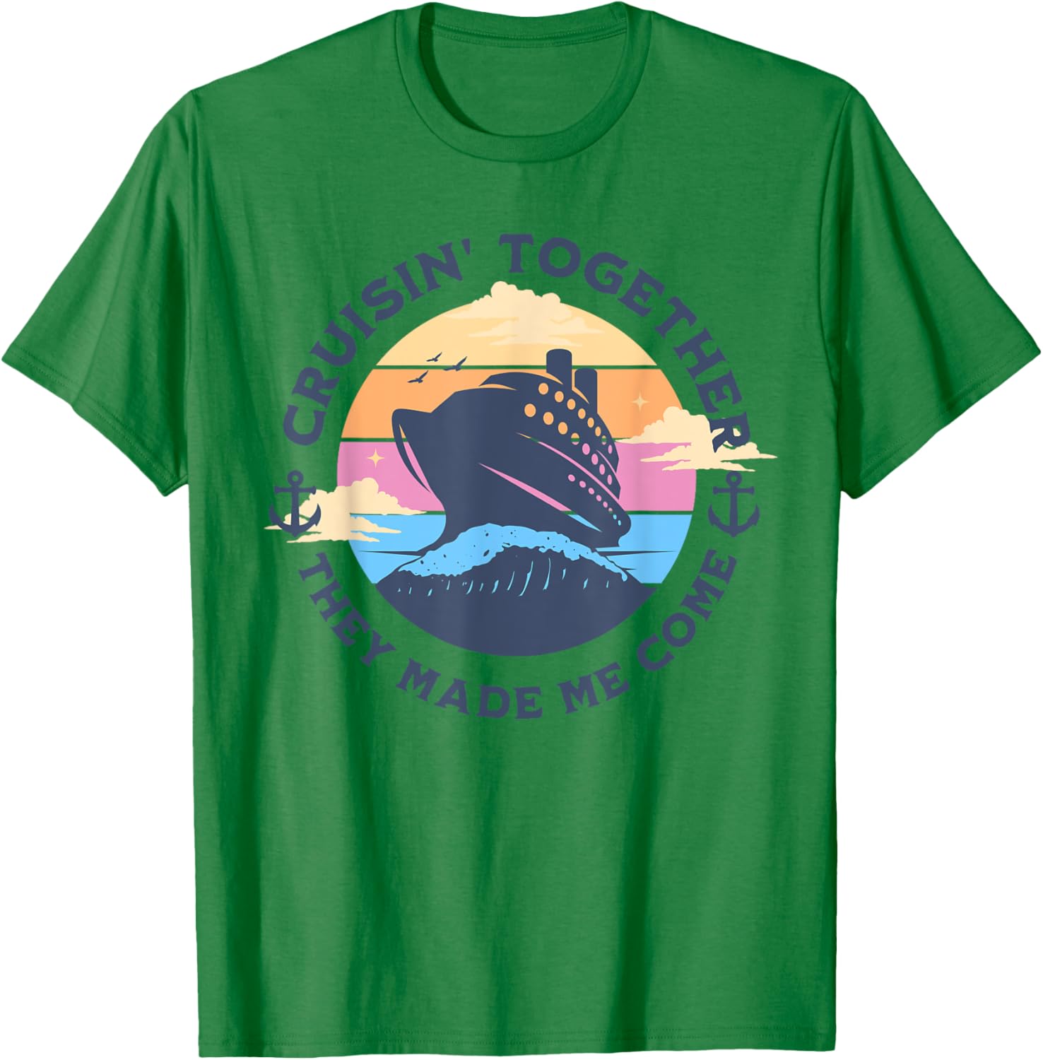 Funny Cruising Together They Made Me Come Family Vacation T-Shirt - T-Shirt | Irish Green