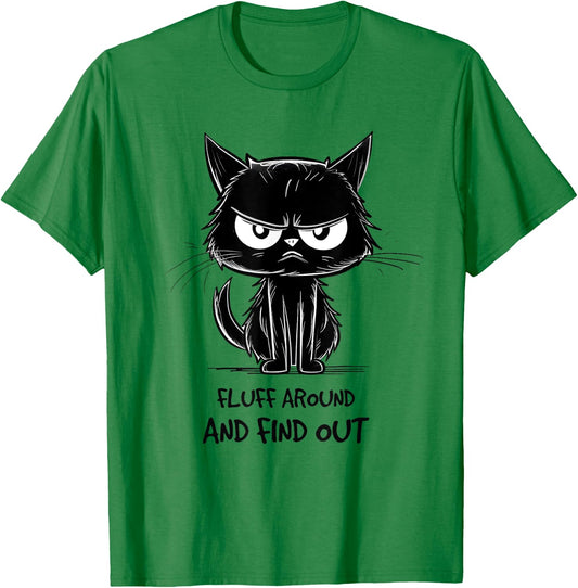 Funny Cat Shirt Fluff Around and Find Out women men T-Shirt - T-Shirt | Irish Green