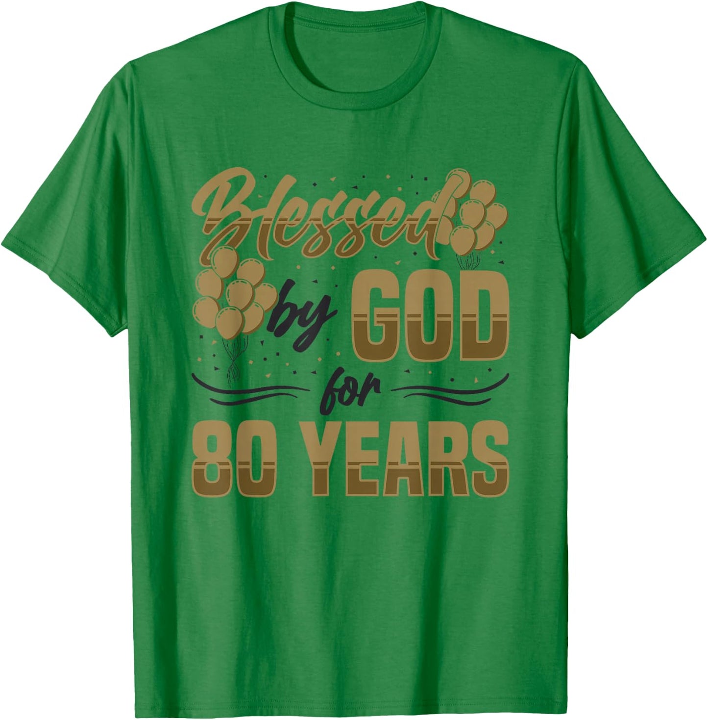 Religious Blessed By God For 80 Years Happy 80th Birthday T-Shirt - T-Shirt | Irish Green