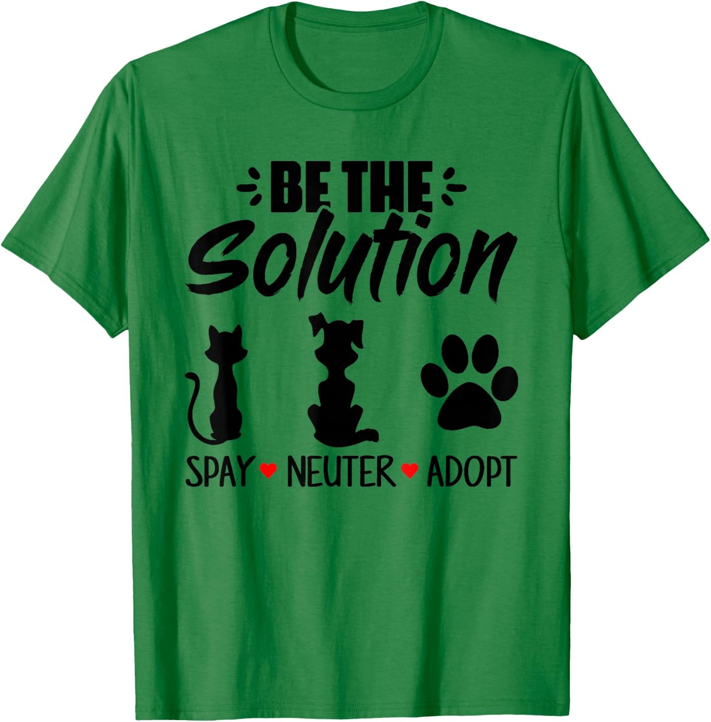 Be The Solution Spay Neuter Adopt Animal Lovers T-Shirt - T-Shirt | Irish Green