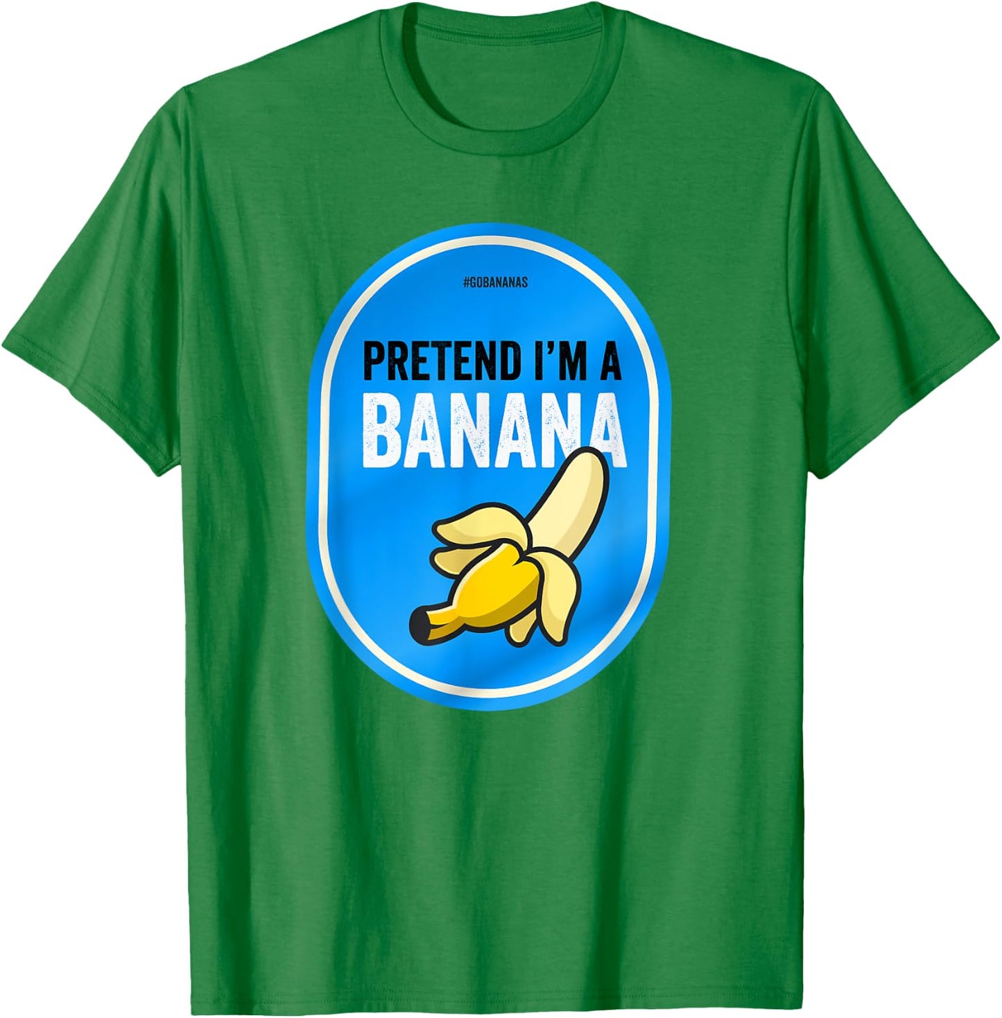 Pretend I'm a Banana Funny Lazy Costume Pretend I'm a Banana T-Shirt - T-Shirt | Irish Green