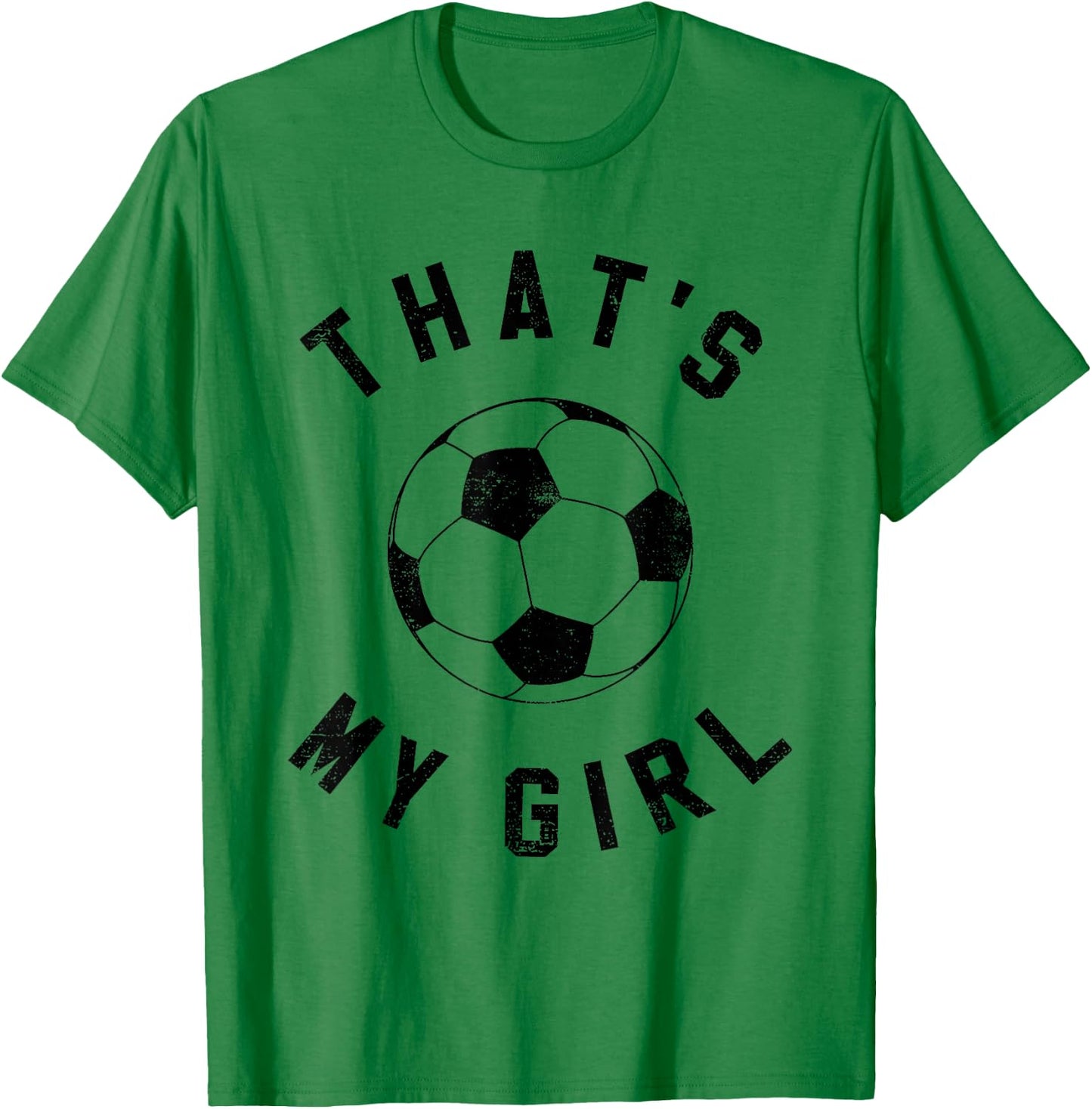 That's My Girl Soccer T-Shirt - T-Shirt | Irish Green