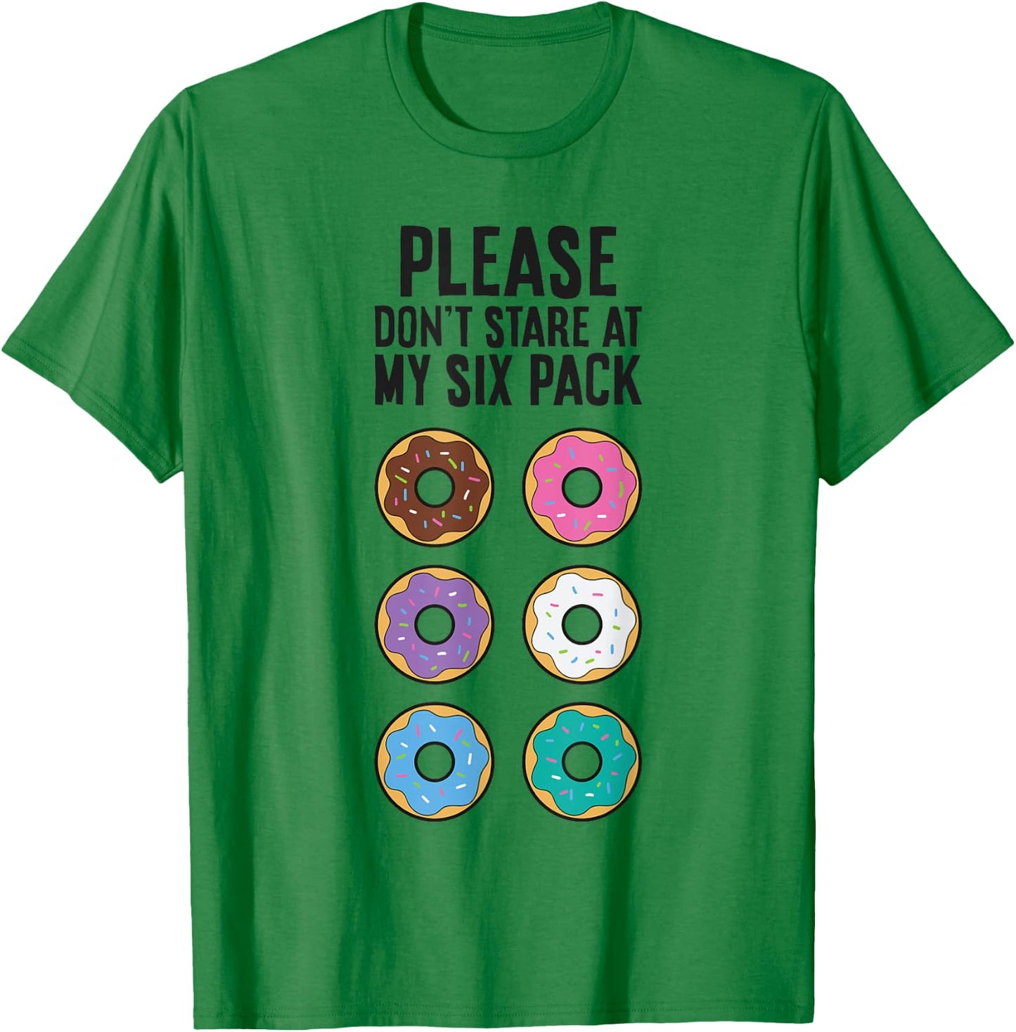 Please Don't Stare At My Six Pack Funny Donut T-Shirt - T-Shirt | Irish Green