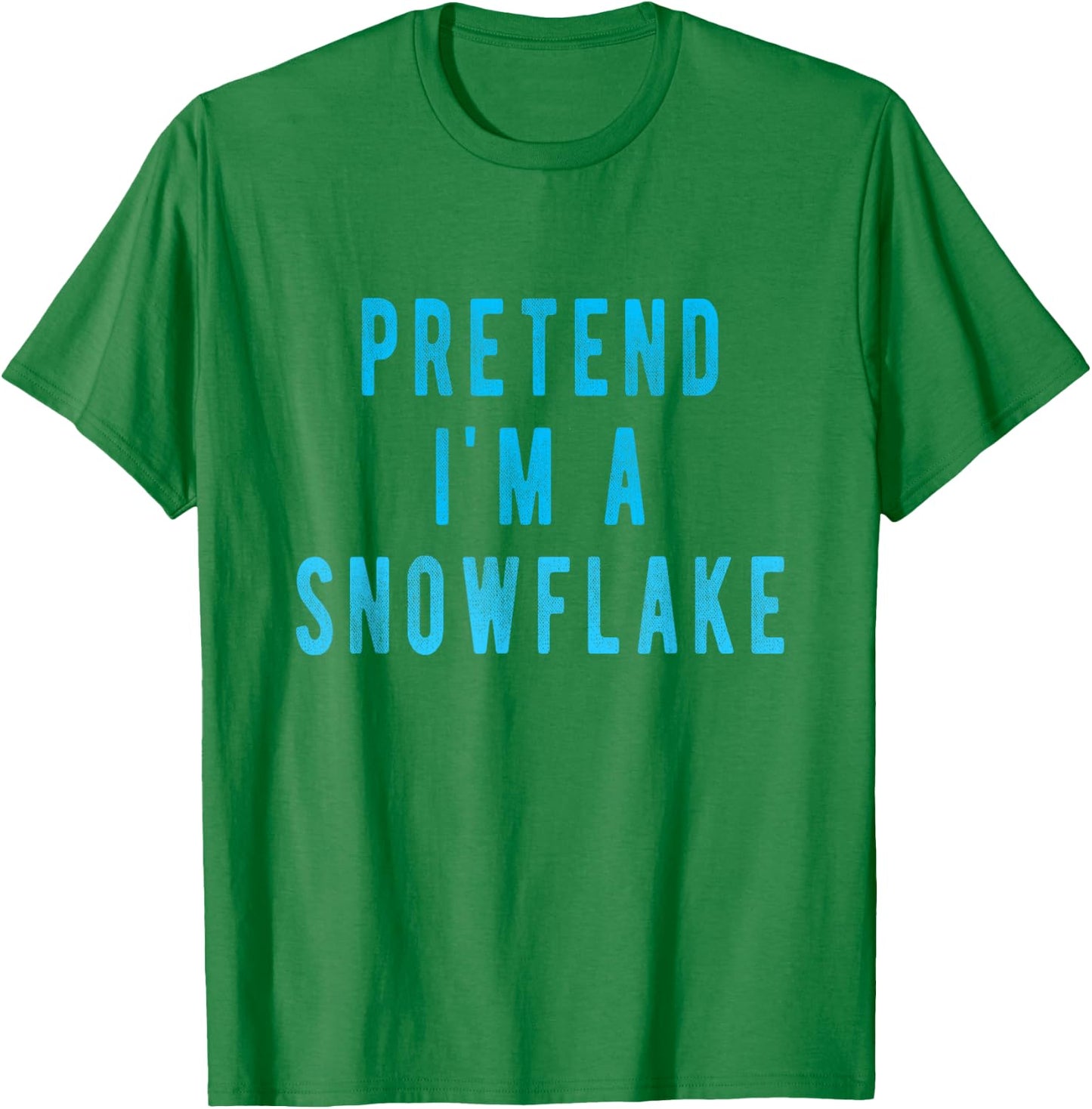 Pretend in a Snowflake Shirt Funny Winter Christmas Costume T-Shirt - T-Shirt | Irish Green