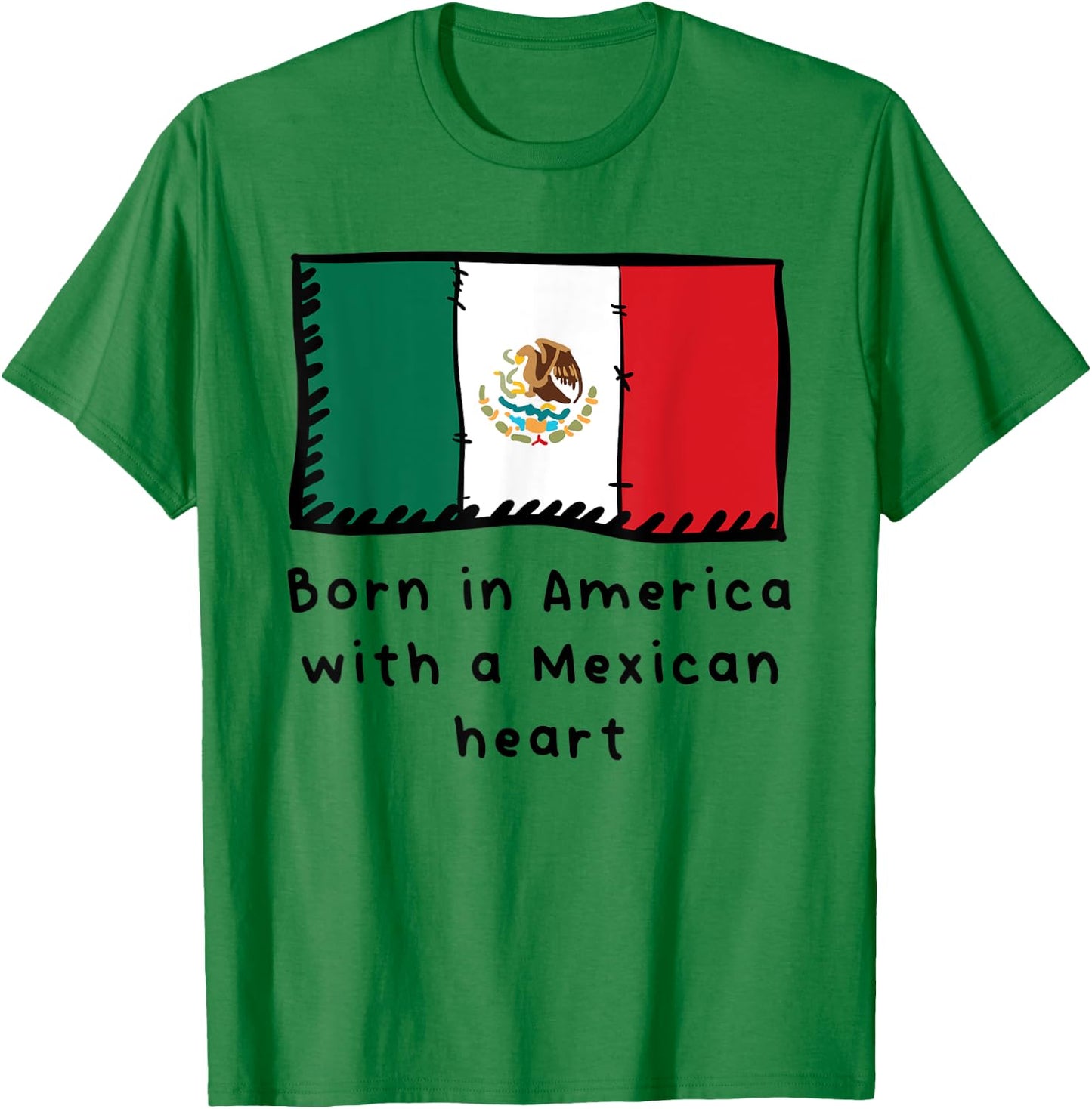 Born In America With A Mexican Heart Cute Mexico Flag T-Shirt - T-Shirt | Irish Green
