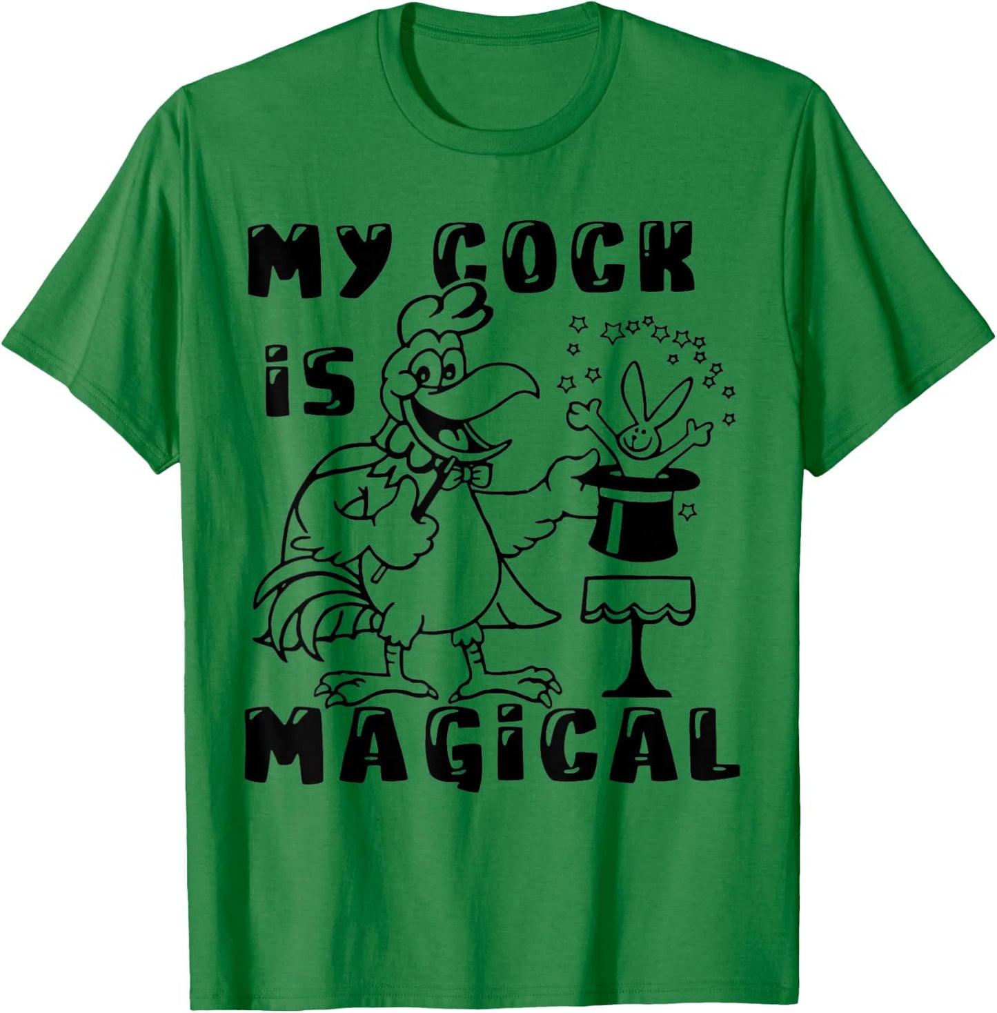 Funny Chicken - My Cock Is Magical T-Shirt - T-Shirt | Irish Green