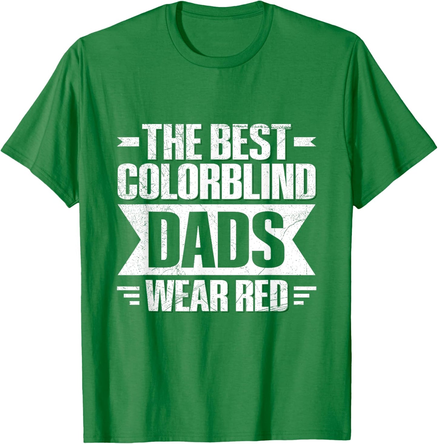 Colorblind Quote for a Colorblind dad T-Shirt - T-Shirt | Irish Green
