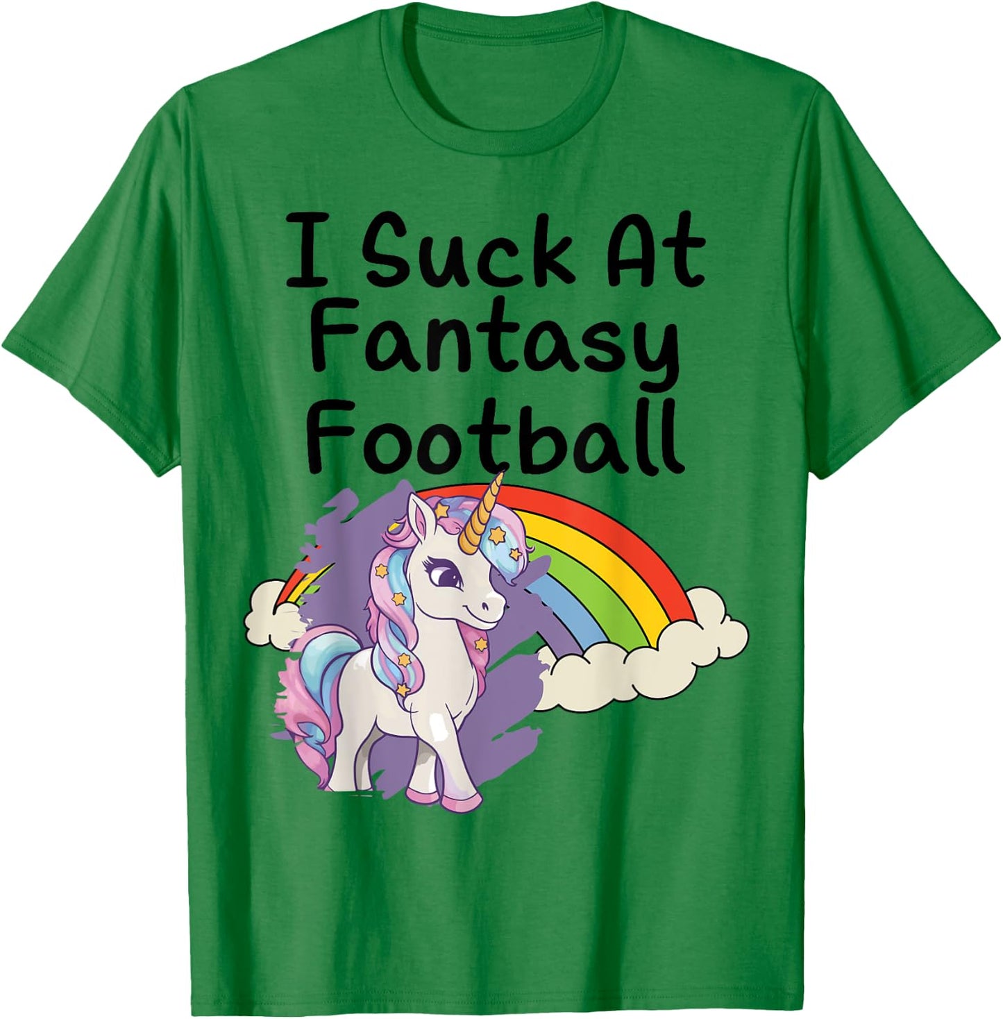 I Suck at Fantasy Football Loser Unicorn Rainbow Graphic T-Shirt - T-Shirt | Irish Green