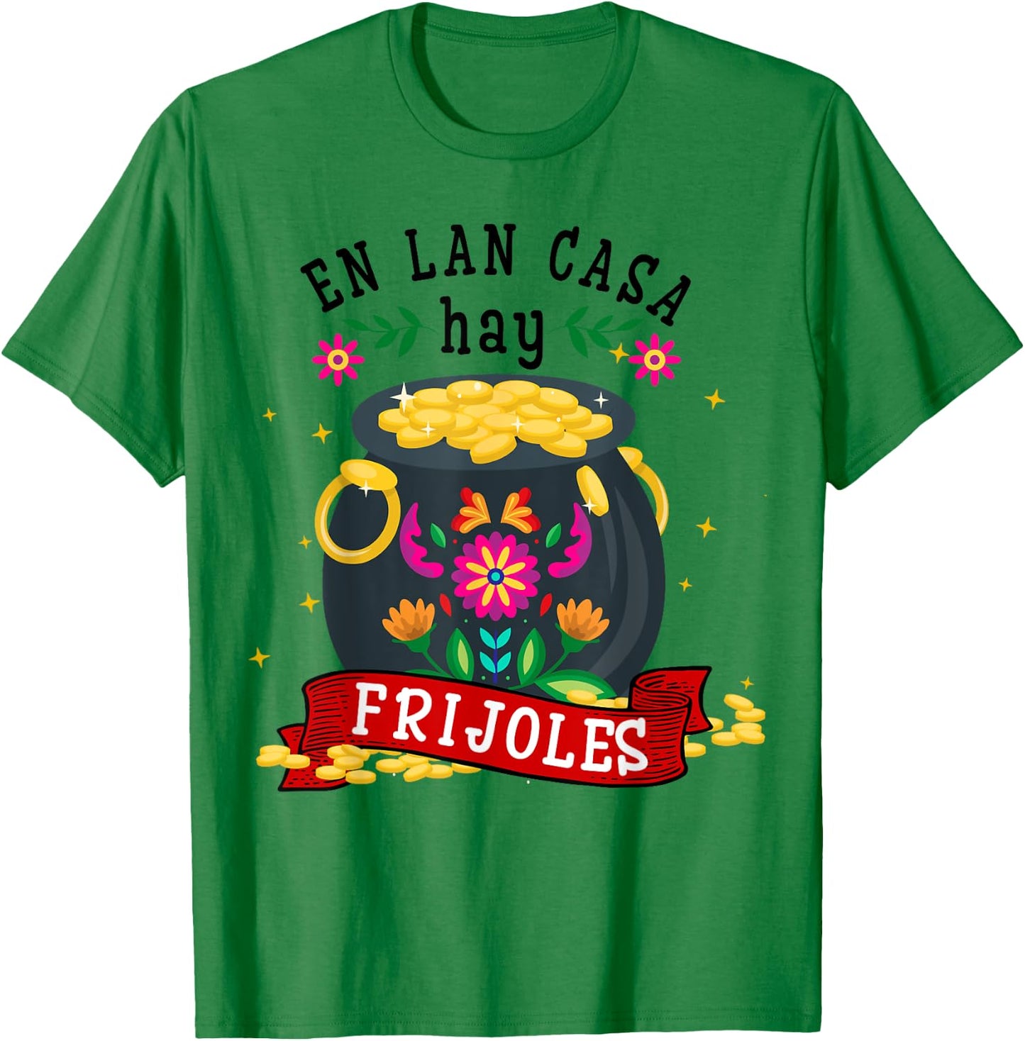 Cinco De Mayo En la Casa hay Frijoles Funny Mexican Mom Mama T-Shirt - T-Shirt | Irish Green