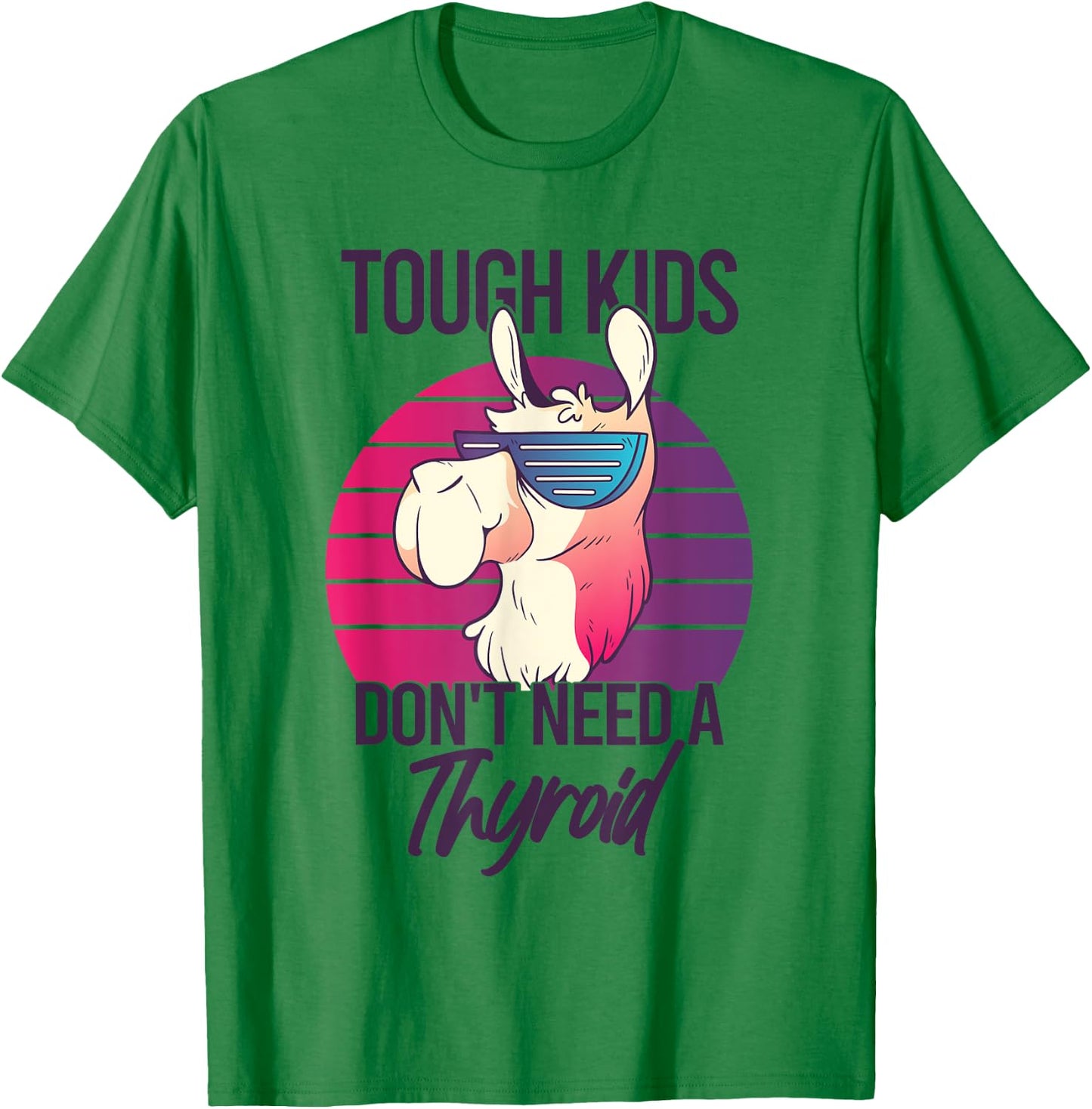 Thyroidectomy Recovery Tough Kids Don't Need A Thyroid T-Shirt - T-Shirt | Irish Green